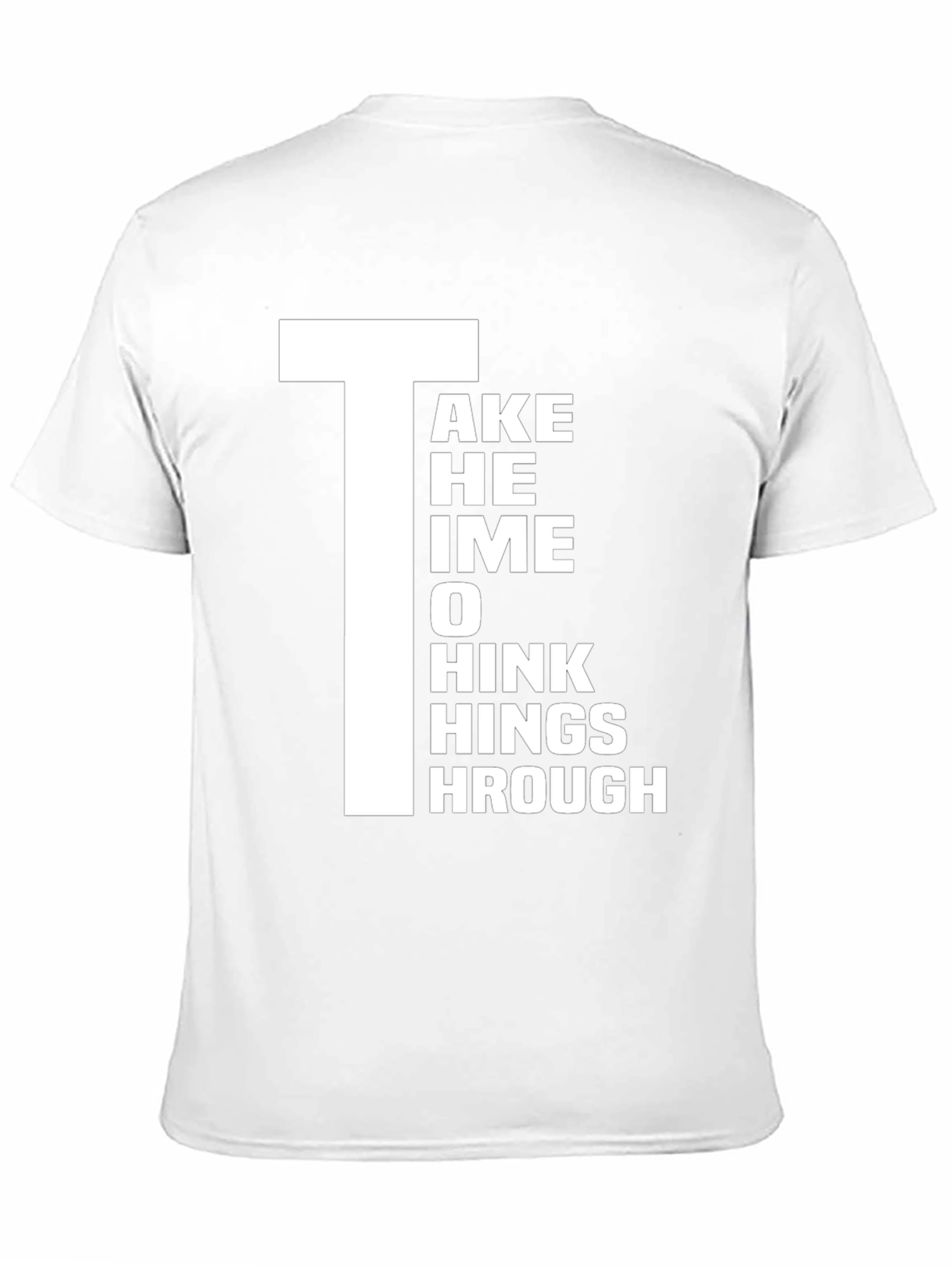 Take Time to Think Things Through Graphic T-Shirt