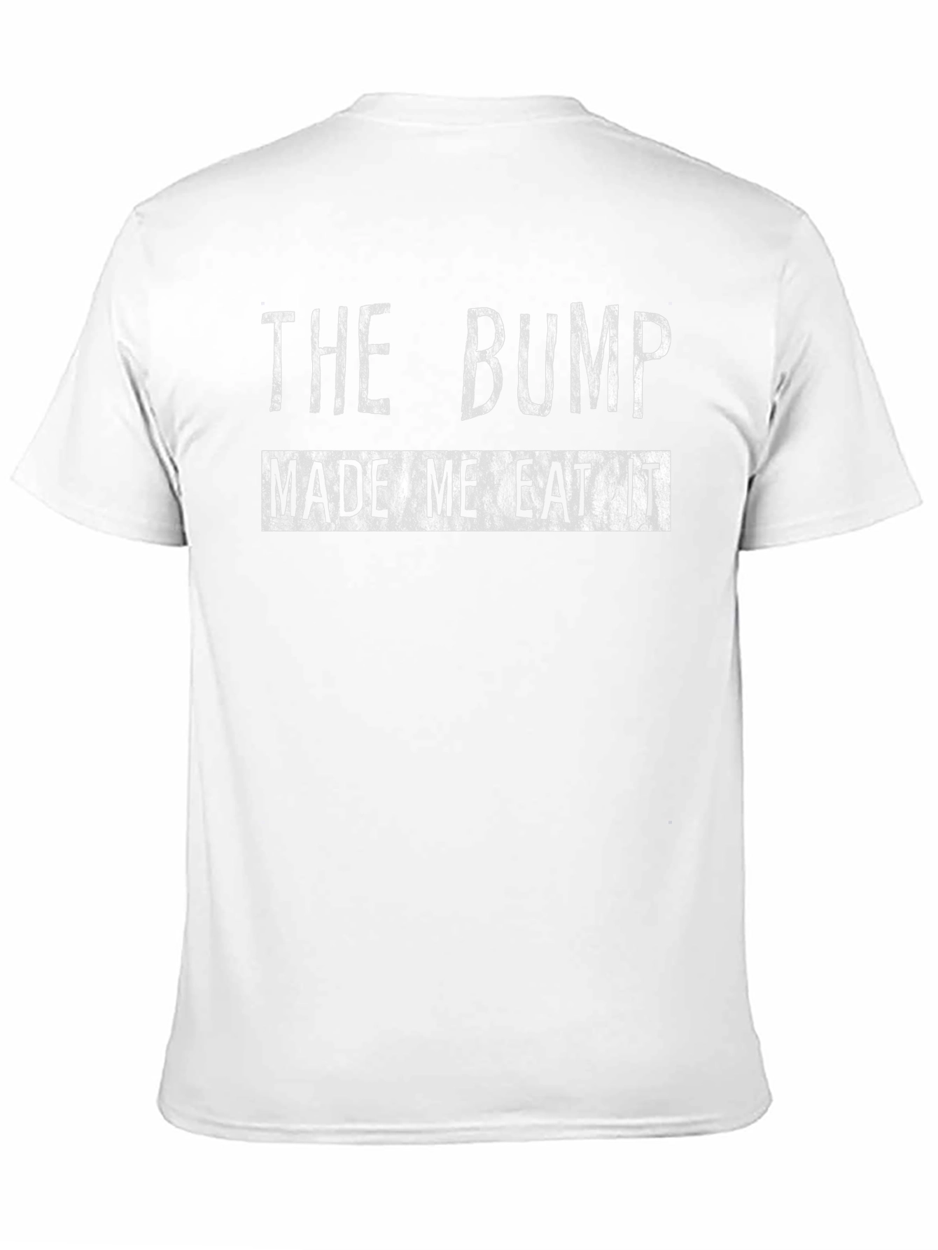The Bump Made Me Eat It Graphic T-Shirt
