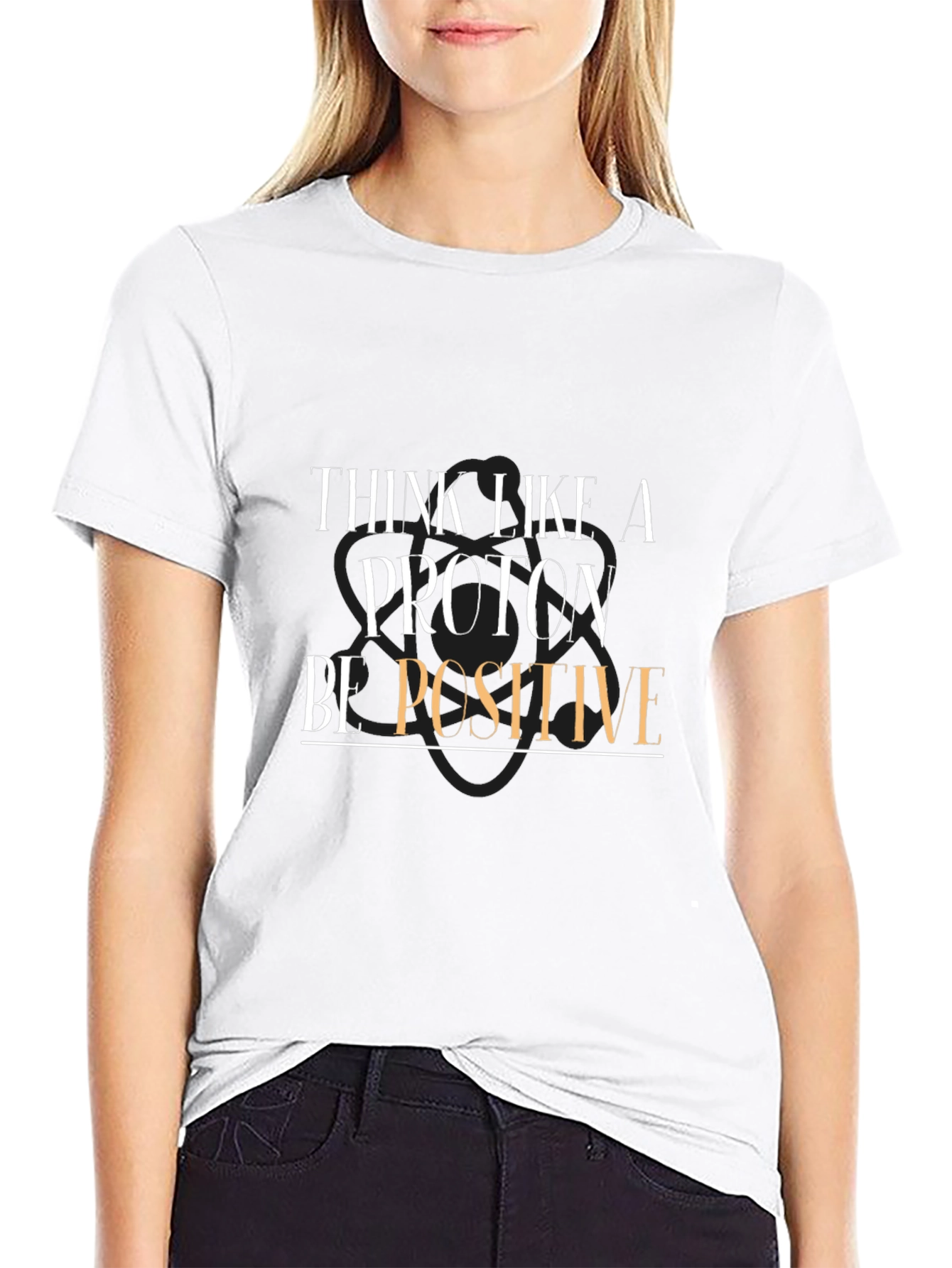 Think Like a Proton Be Positive T-Shirt - Black