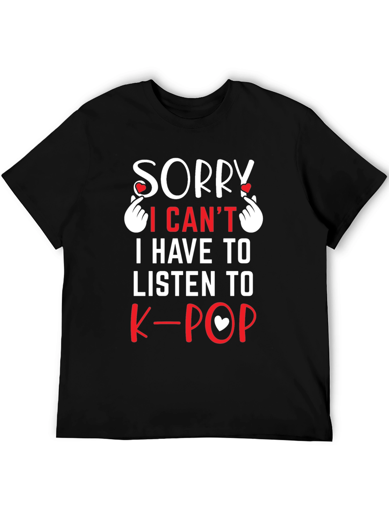 Sorry I Cant K-Pop T-Shirt