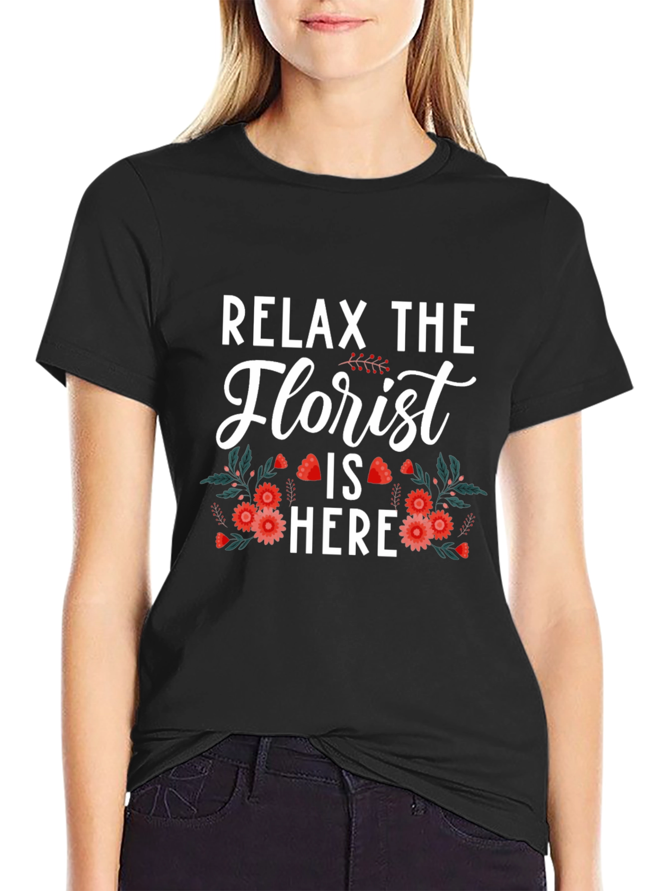 Relax The Florist Is Here T-Shirt