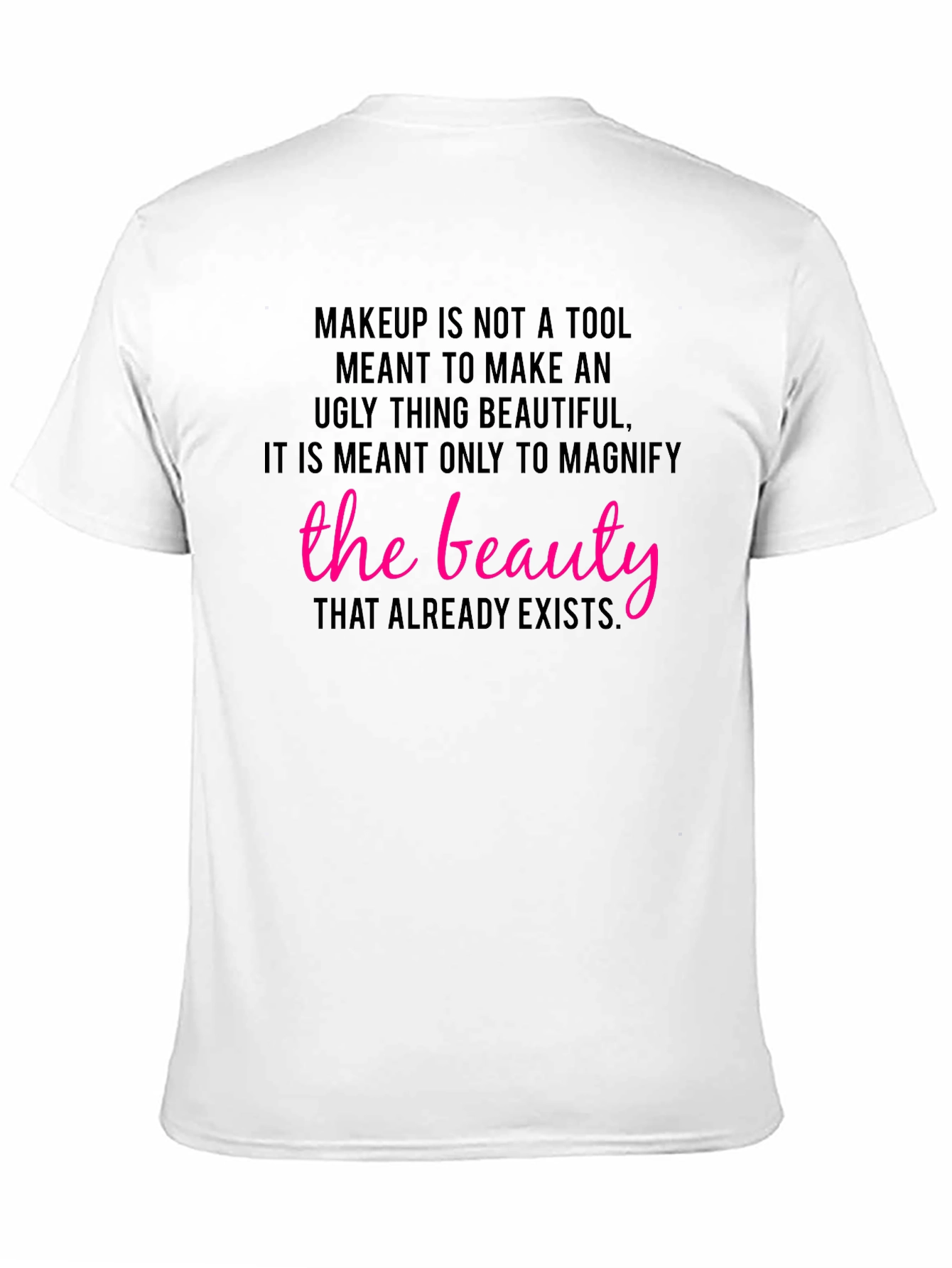 Makeup is Beauty T-Shirt