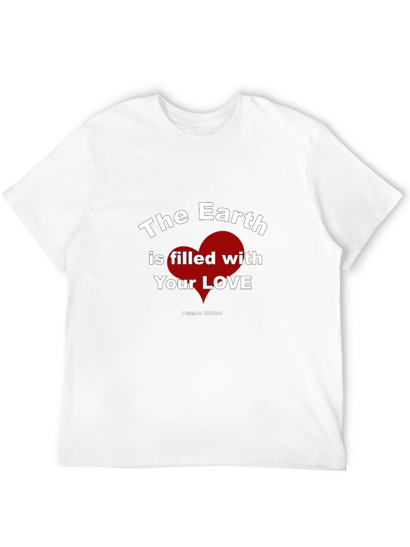 The Earth is Filled With Your Love Graphic T-Shirt