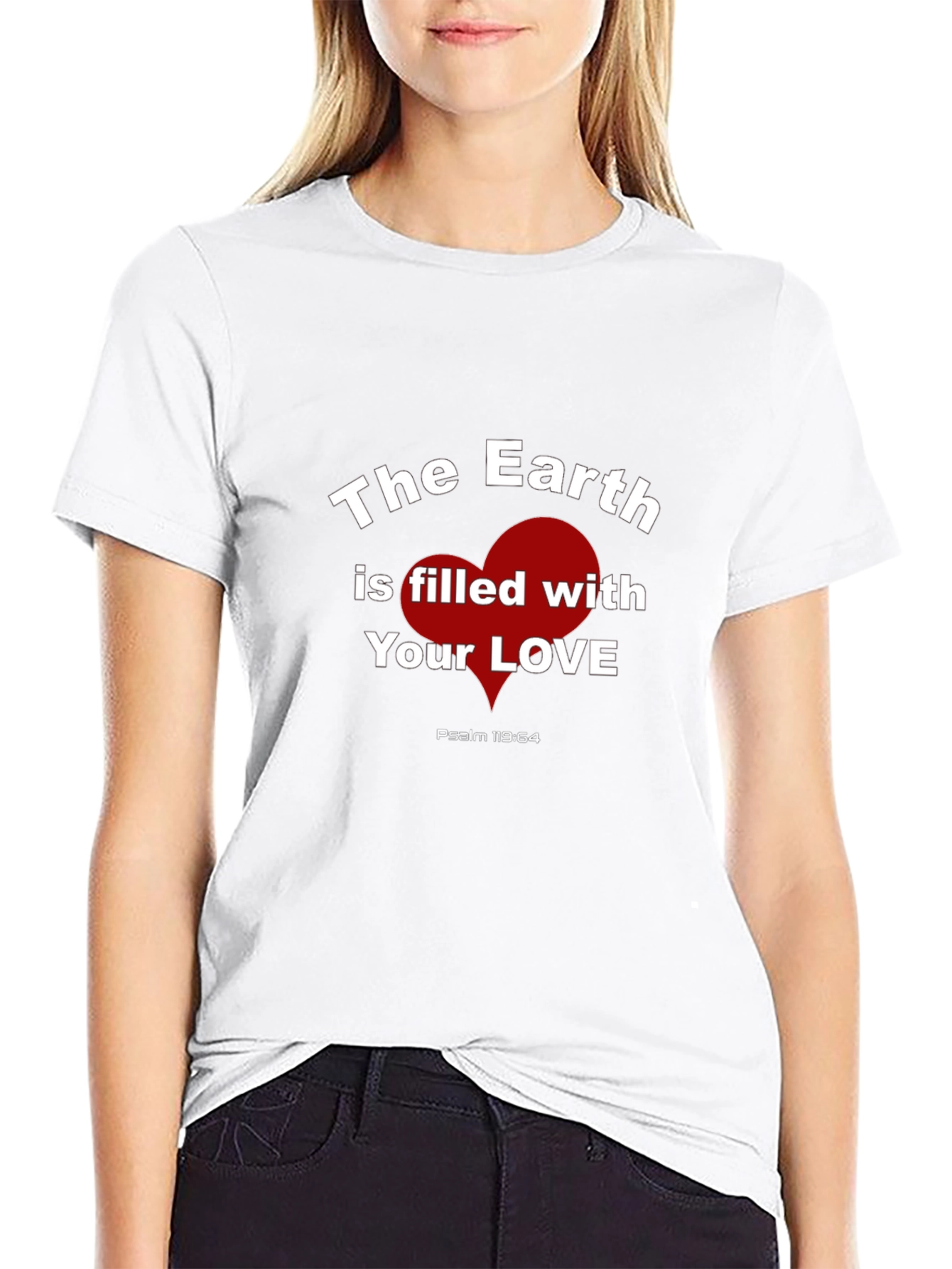 The Earth is Filled With Your Love Graphic T-Shirt