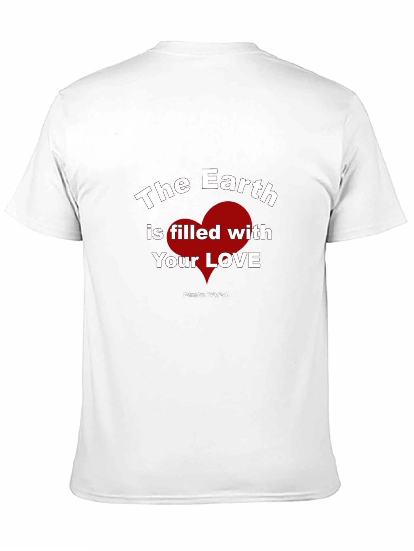 The Earth is Filled With Your Love Graphic T-Shirt
