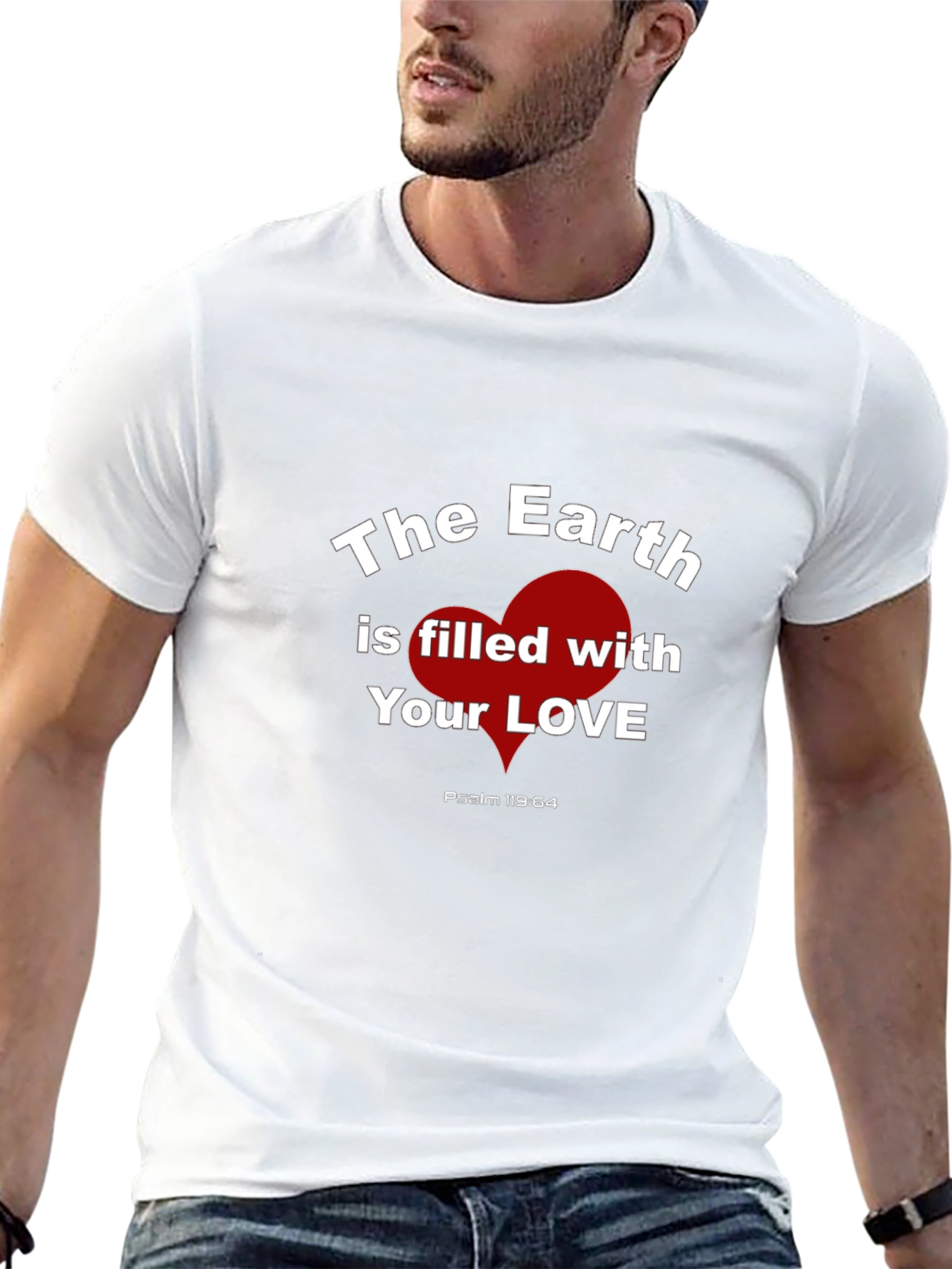 The Earth is Filled With Your Love Graphic T-Shirt