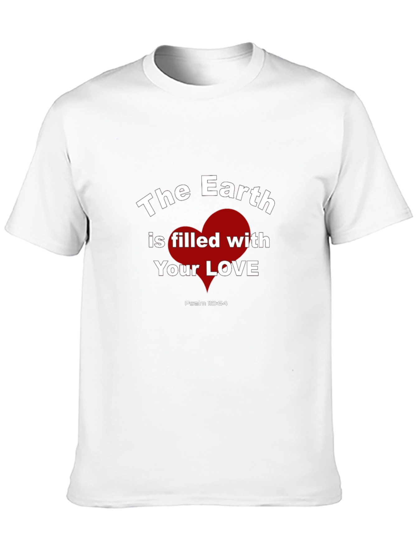 The Earth is Filled With Your Love Graphic T-Shirt