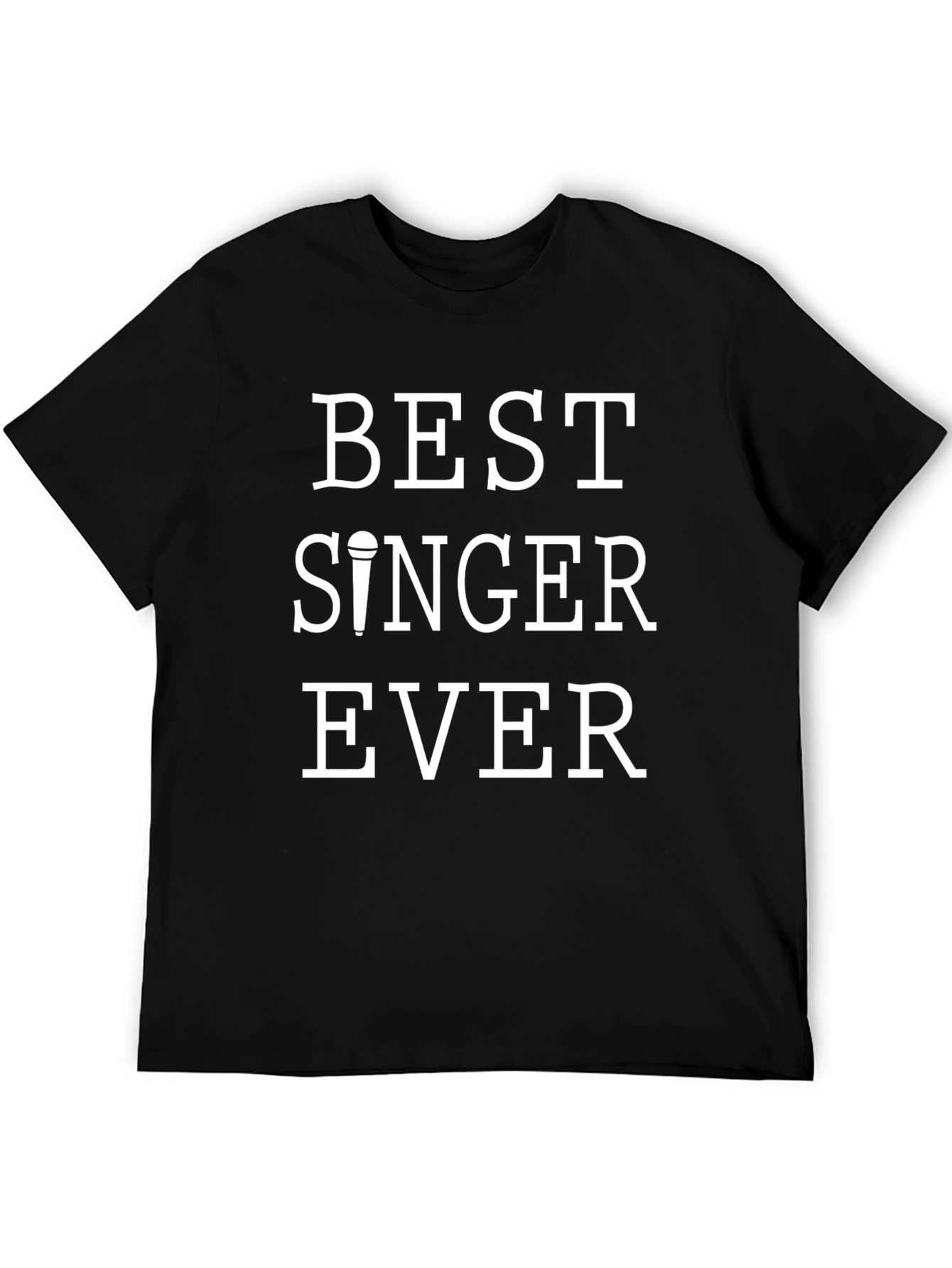 Best Singer Ever T-Shirt | Classic Black Tee