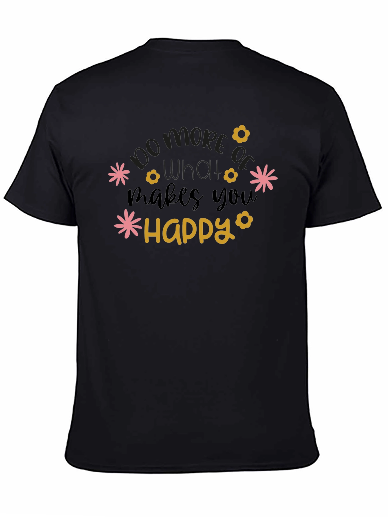 Do What Makes You Happy Graphic Tee - Black