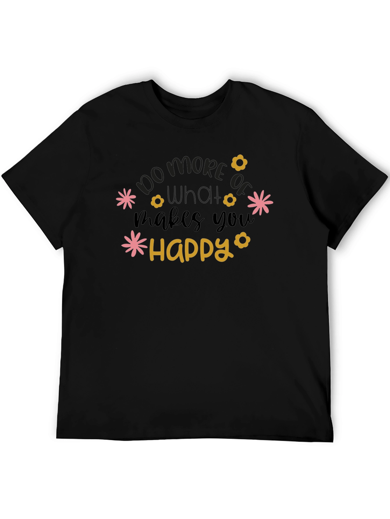 Do What Makes You Happy Graphic Tee - Black