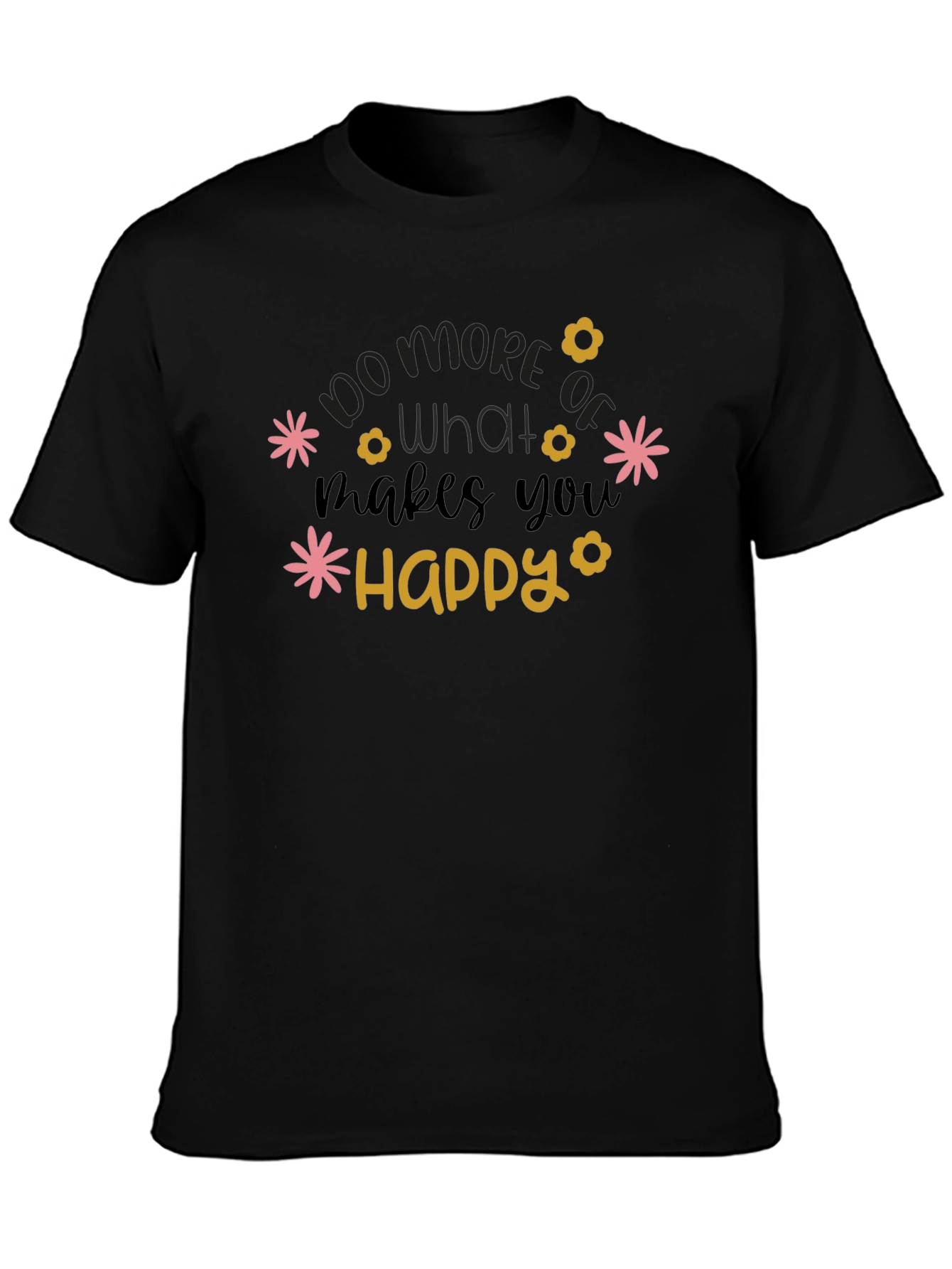 Do What Makes You Happy Graphic Tee - Black