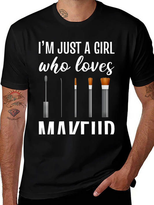 Makeup Lover T-Shirt - Just a Girl Who Loves Makeup