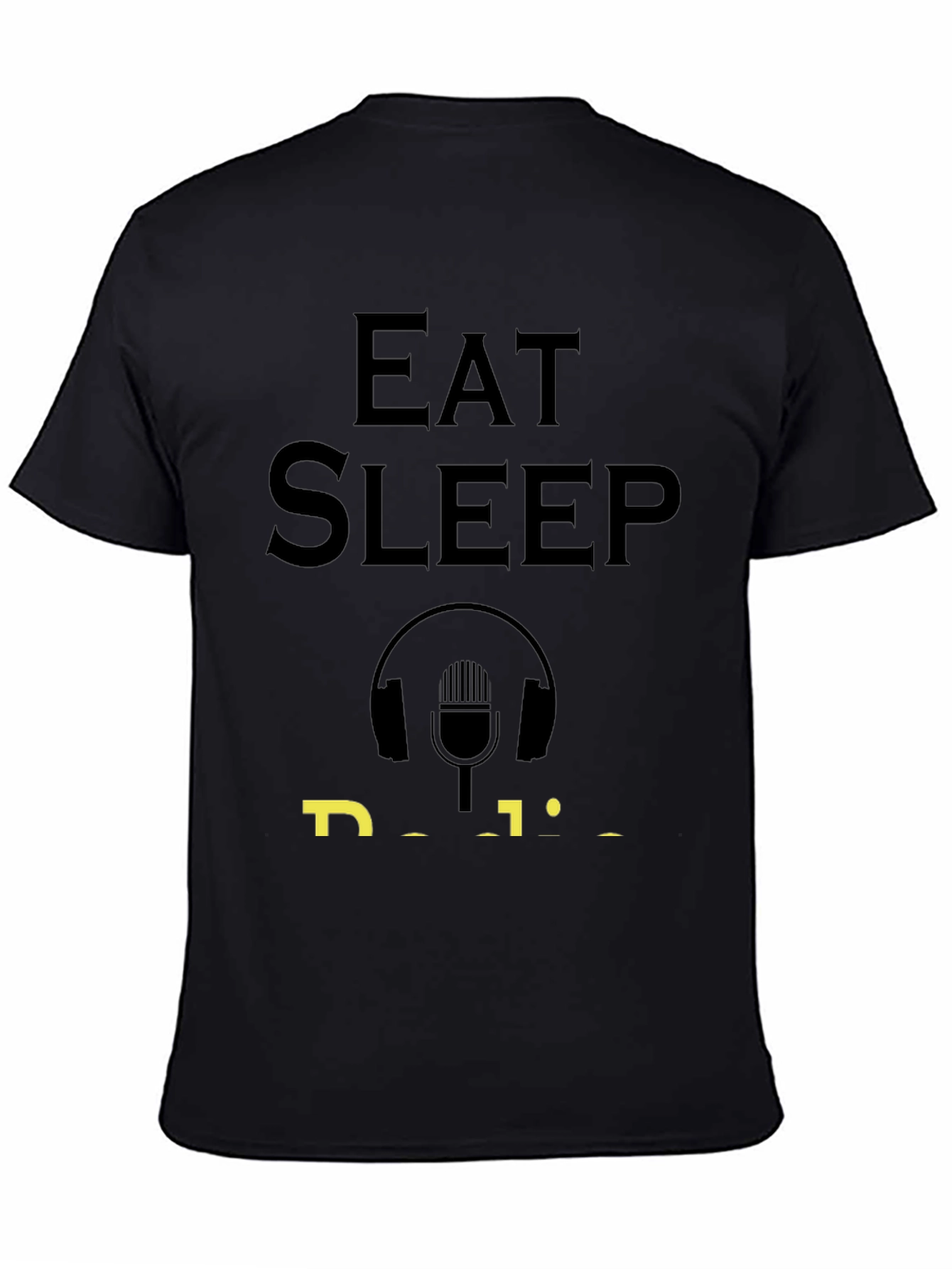 Eat Sleep Podcast Funny T-Shirt