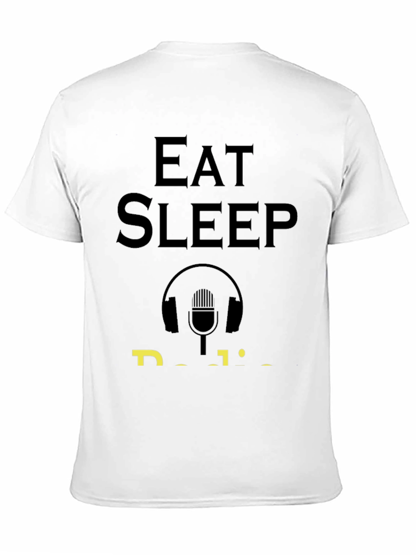 Eat Sleep Podcast Funny T-Shirt