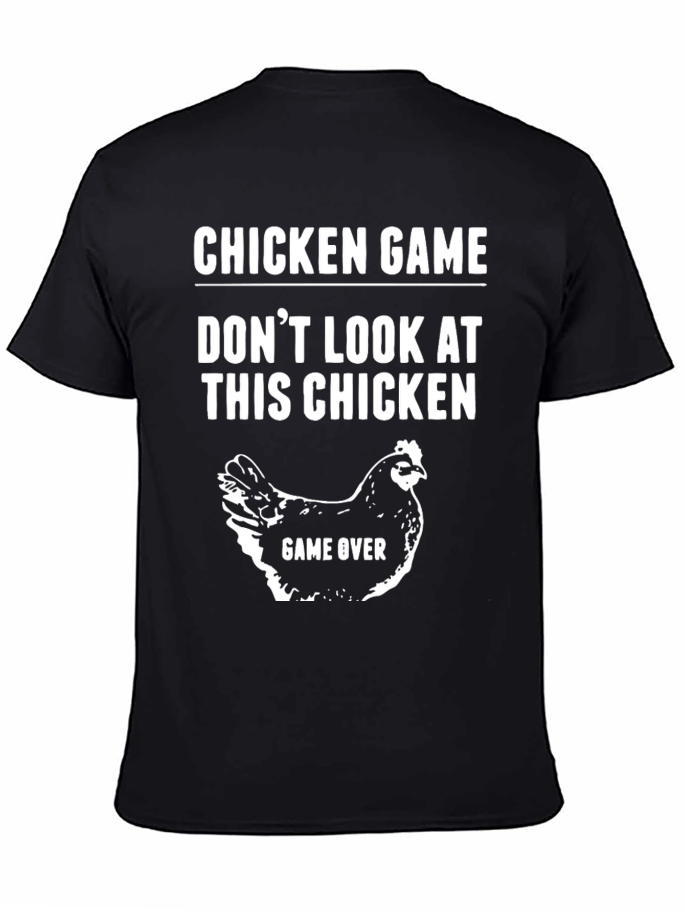 Chicken Game Tee - Dont Look at This Chicken!