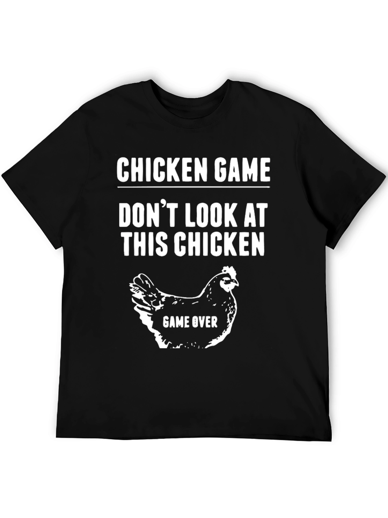 Chicken Game Tee - Dont Look at This Chicken!