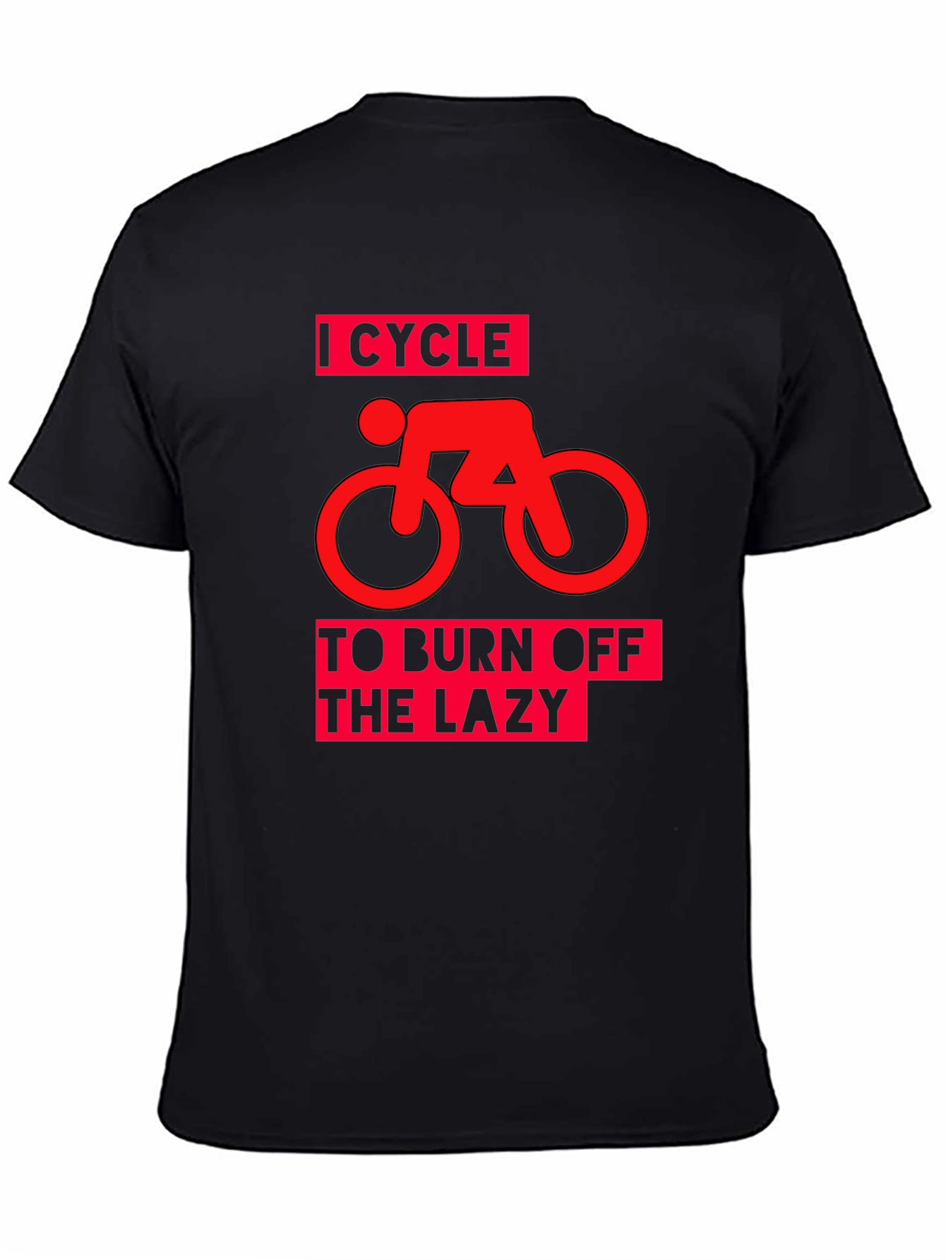 I Cycle to Burn Off the Lazy Graphic Tee