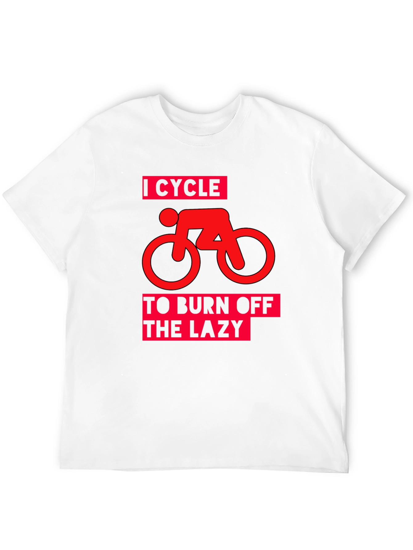 I Cycle to Burn Off the Lazy Graphic Tee