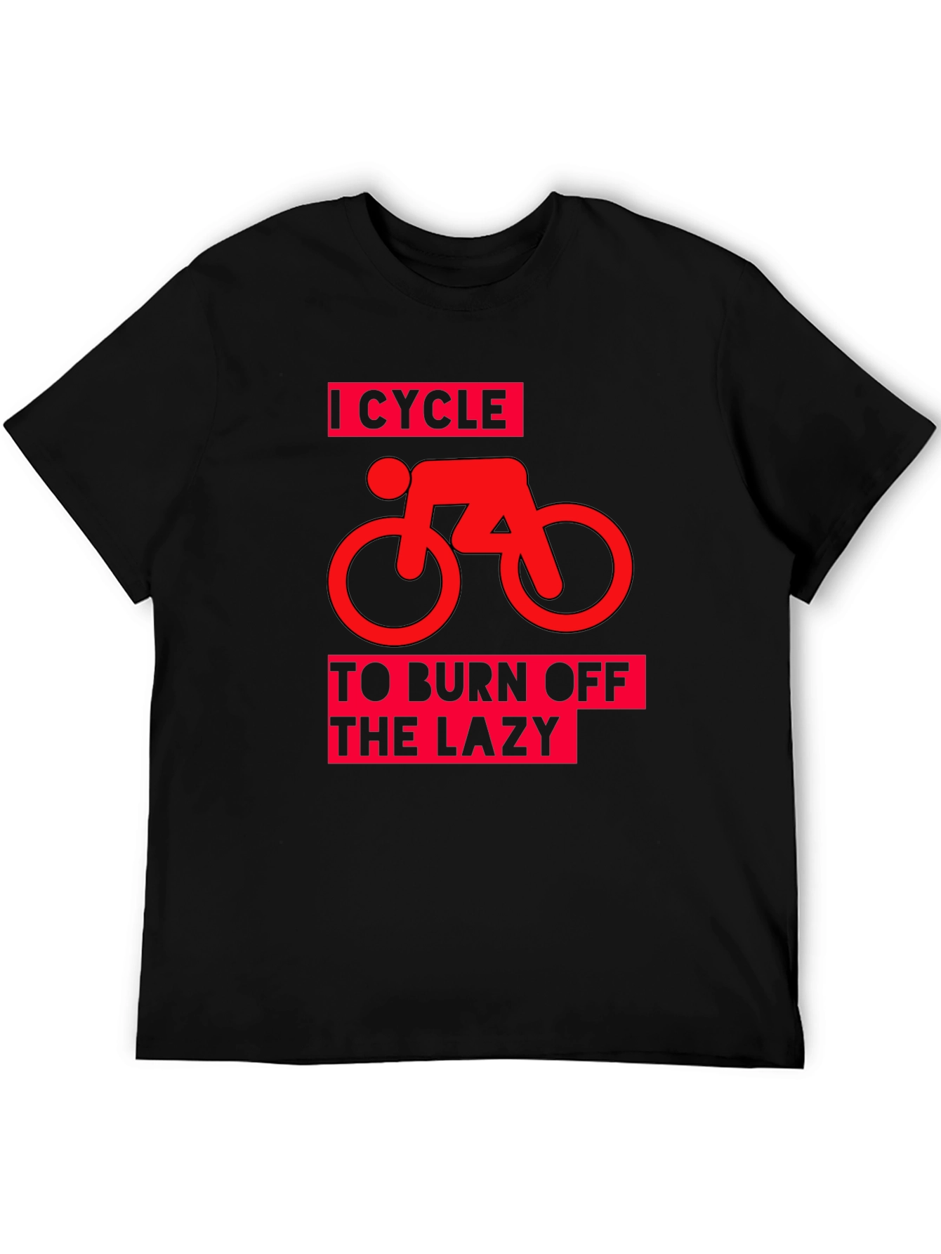 I Cycle to Burn Off the Lazy Graphic Tee