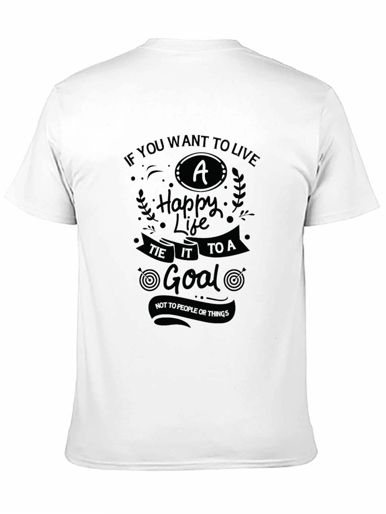 Live a Happy Life Goal T-Shirt