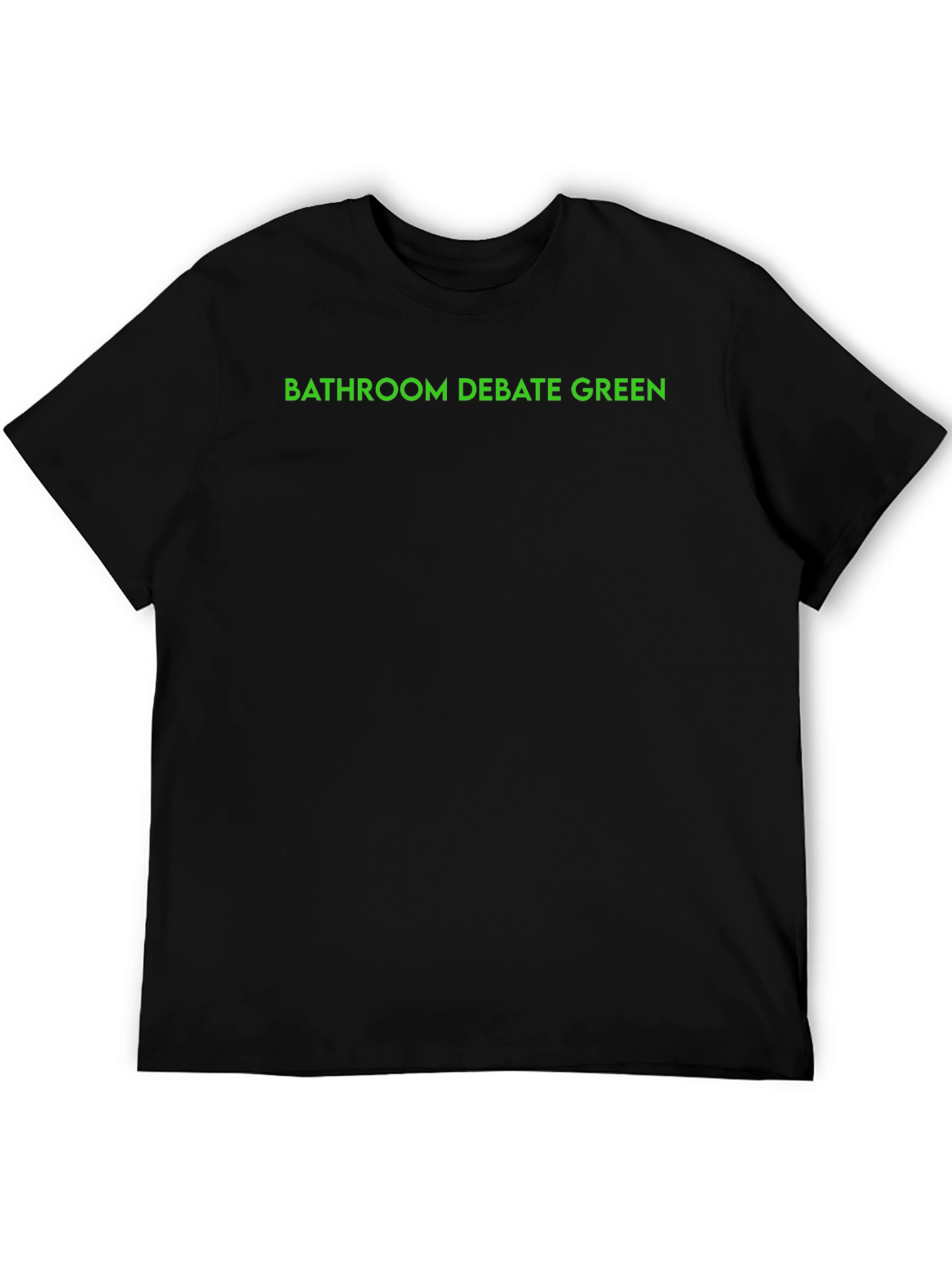 Bathroom Debate Green Text Black T-Shirt