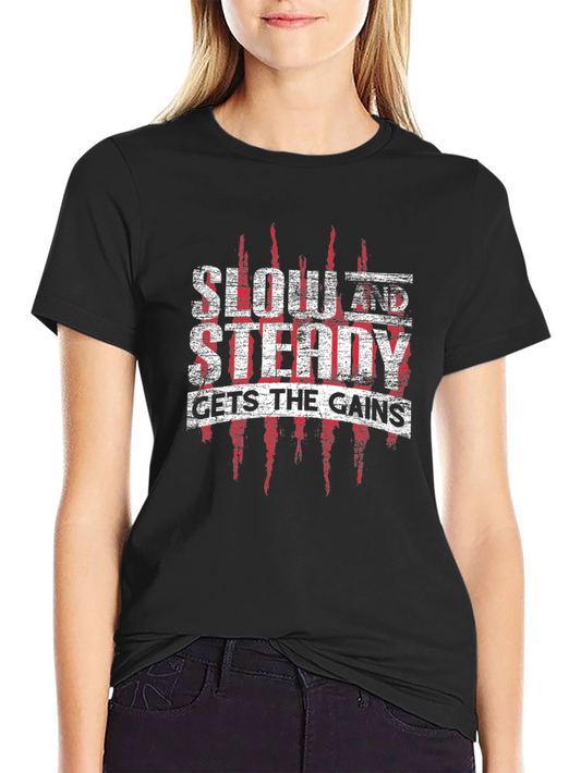 Slow & Steady Gets the Gains Gym T-Shirt