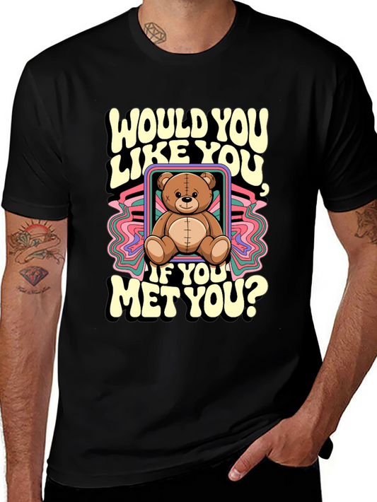 Would You Like You Teddy Bear T-Shirt