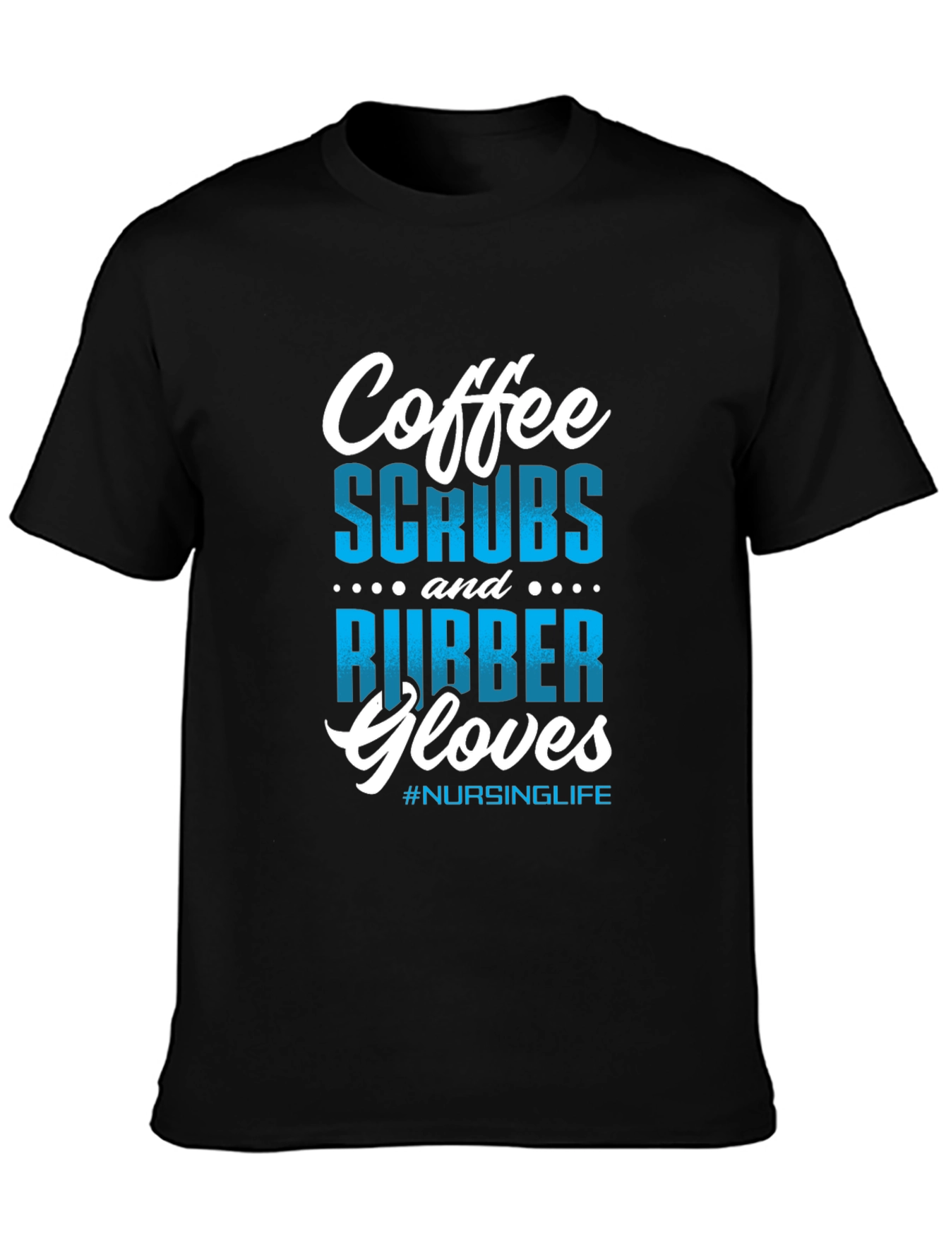 Coffee Scrubs Rubber Gloves Nursing T-Shirt