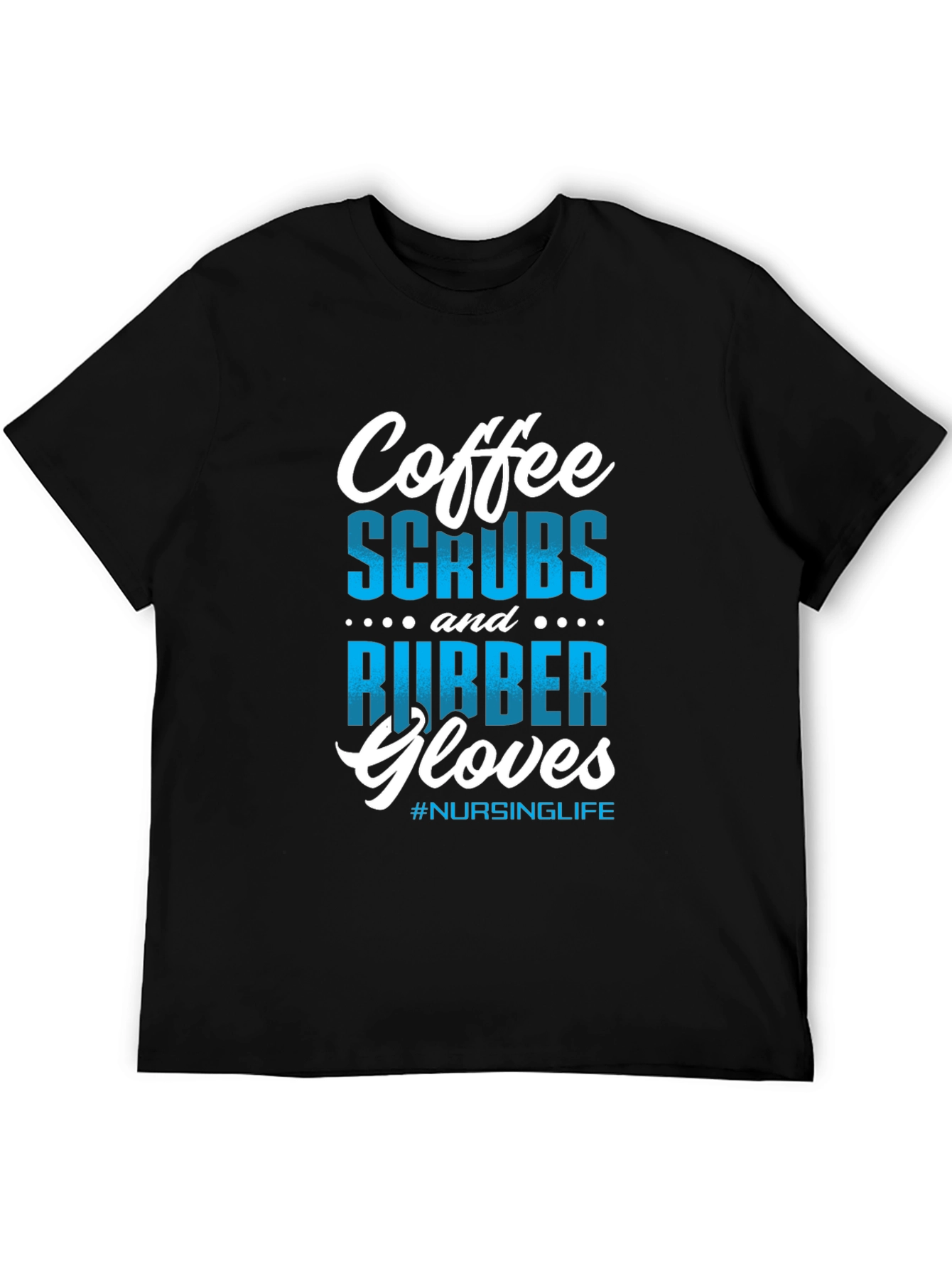 Coffee Scrubs Rubber Gloves Nursing T-Shirt