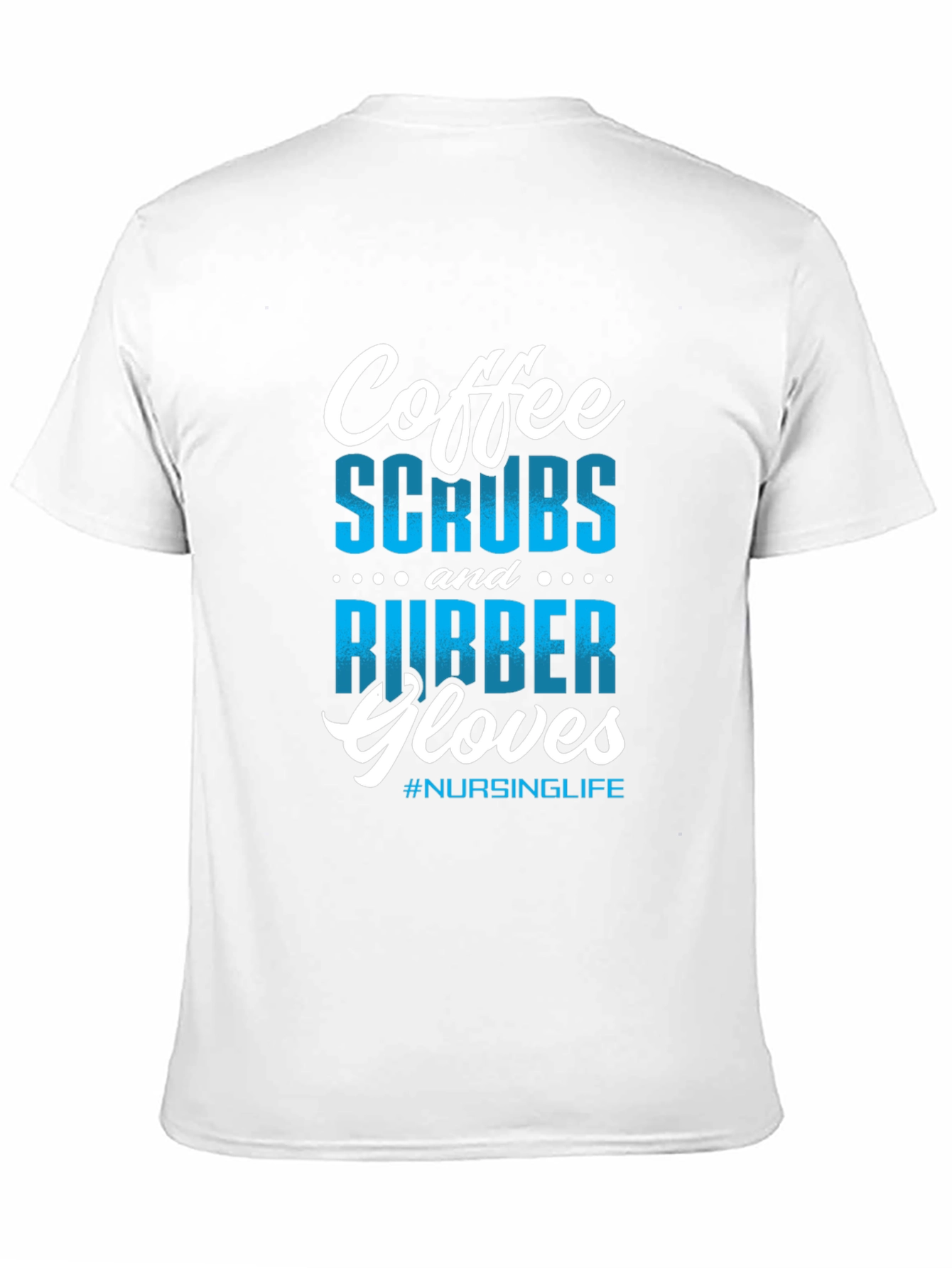 Coffee Scrubs Rubber Gloves Nursing T-Shirt