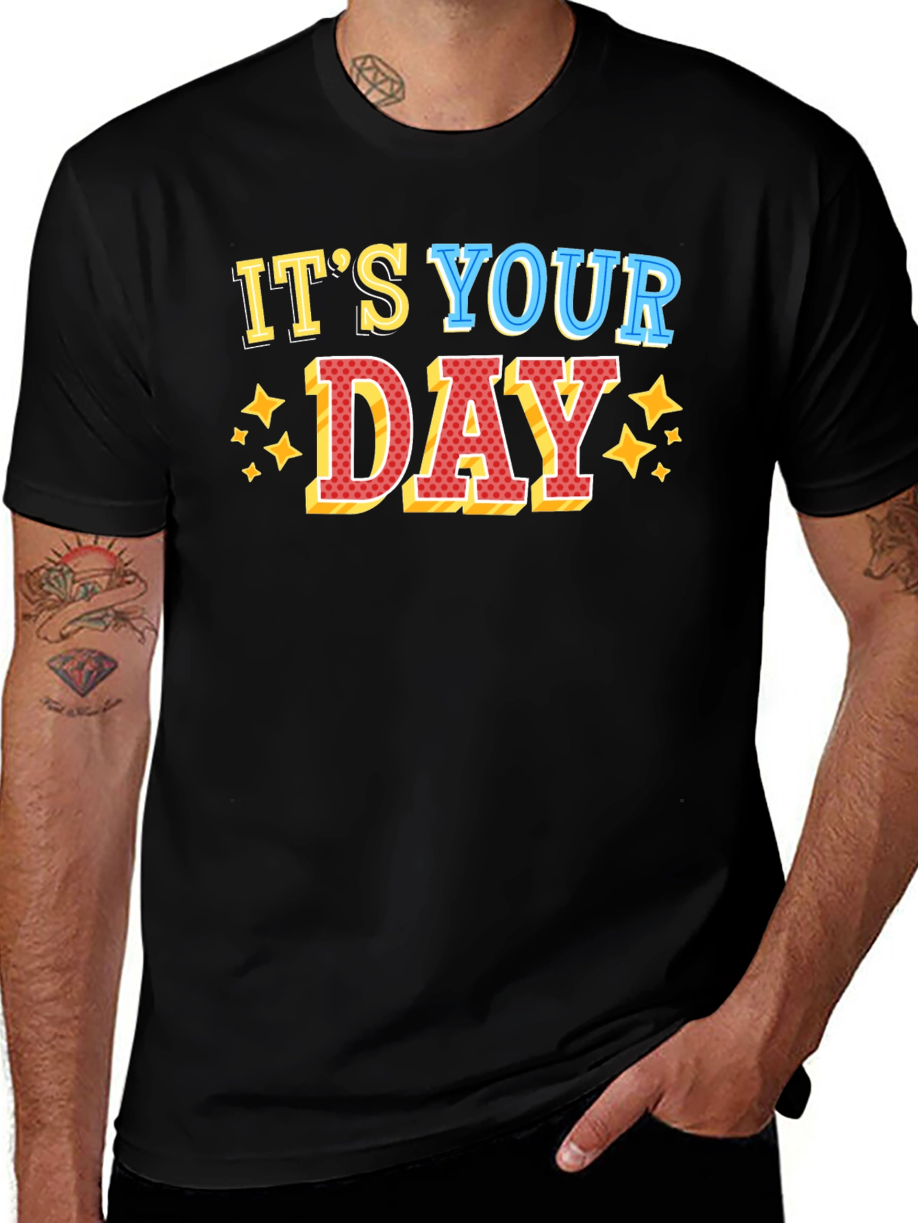 Its Your Day Graphic T-Shirt