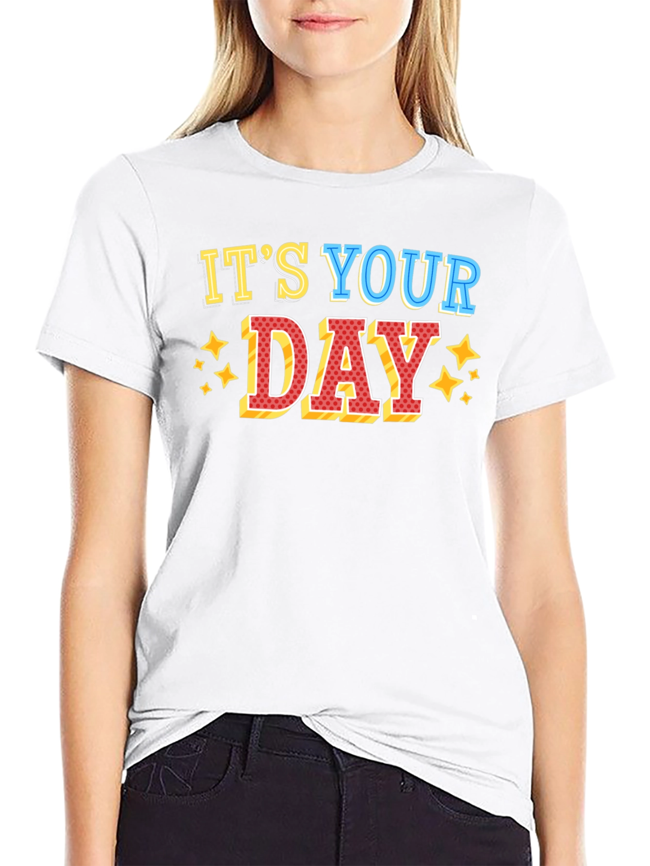 Its Your Day Graphic T-Shirt
