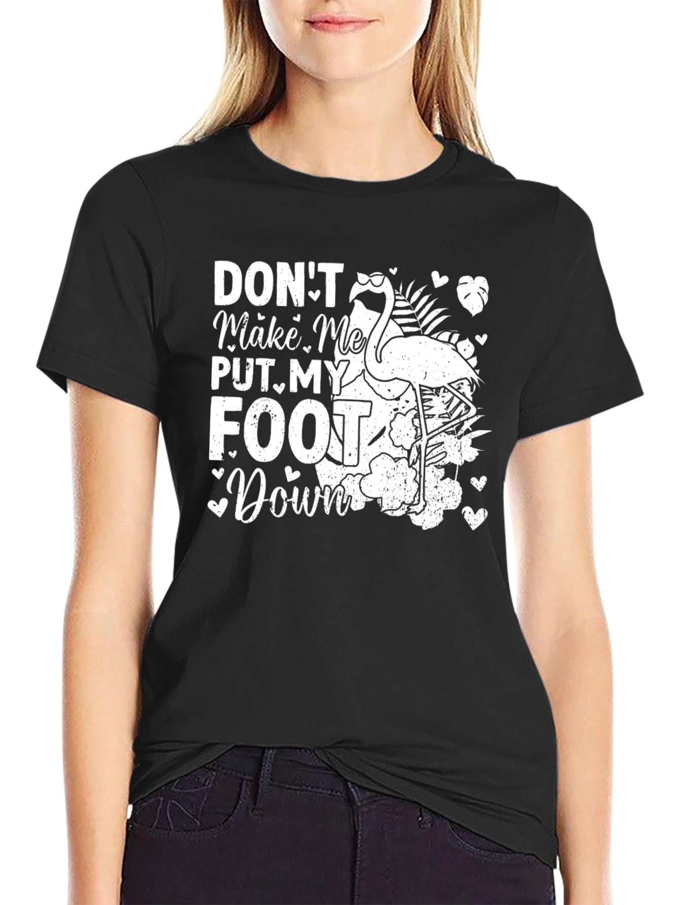 Dont Make Me Put My Foot Down Flamingo T-Shirt
