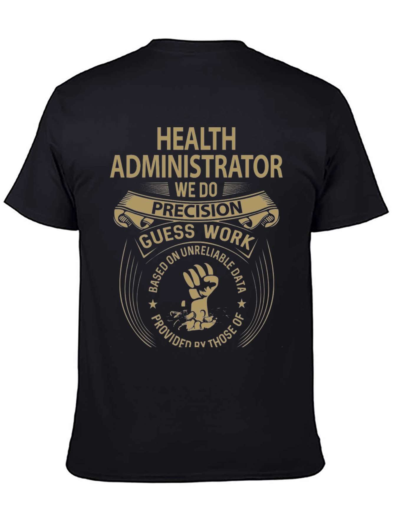 Health Administrator T-Shirt - Precision Guesswork