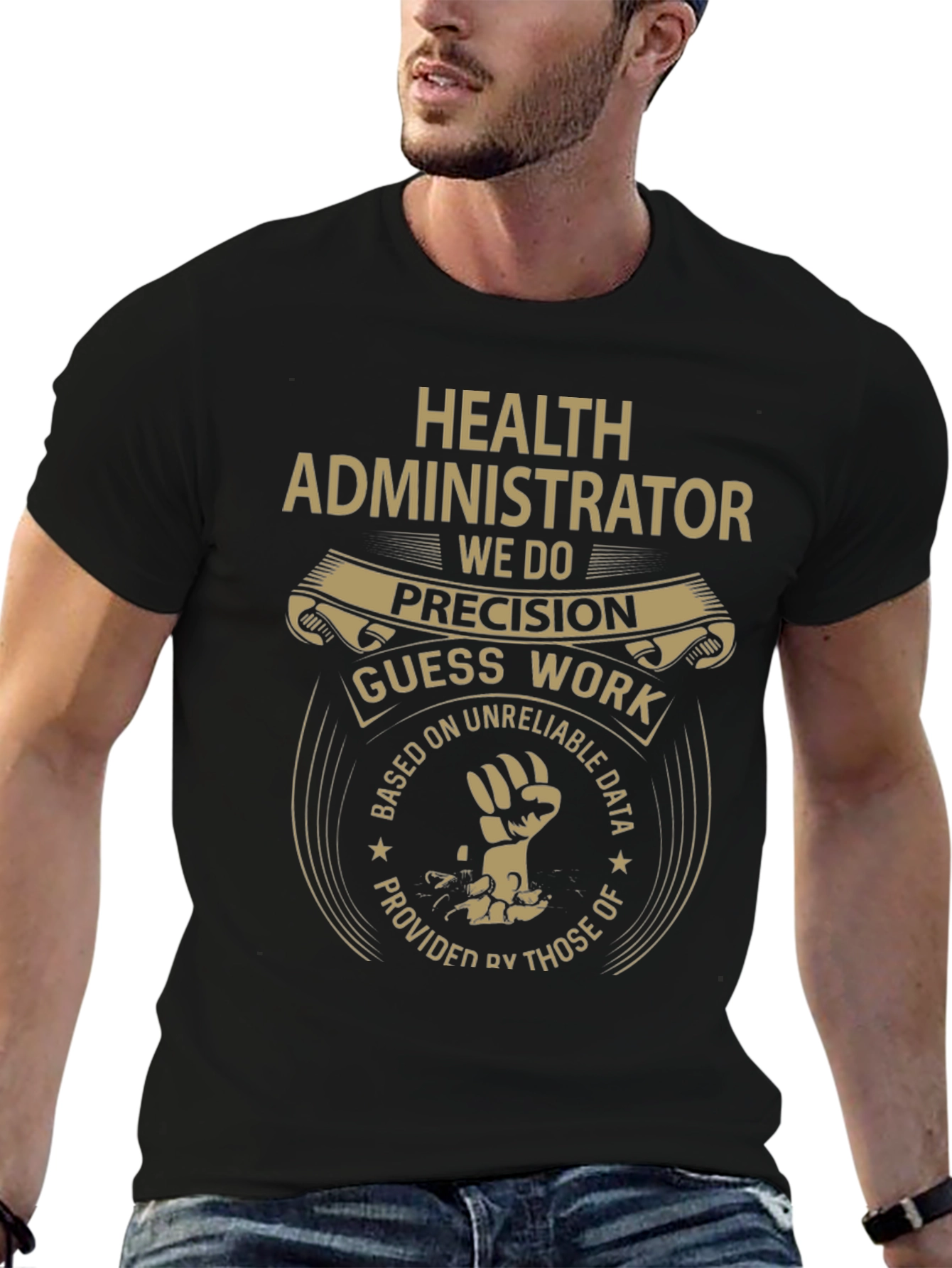 Health Administrator T-Shirt - Precision Guesswork