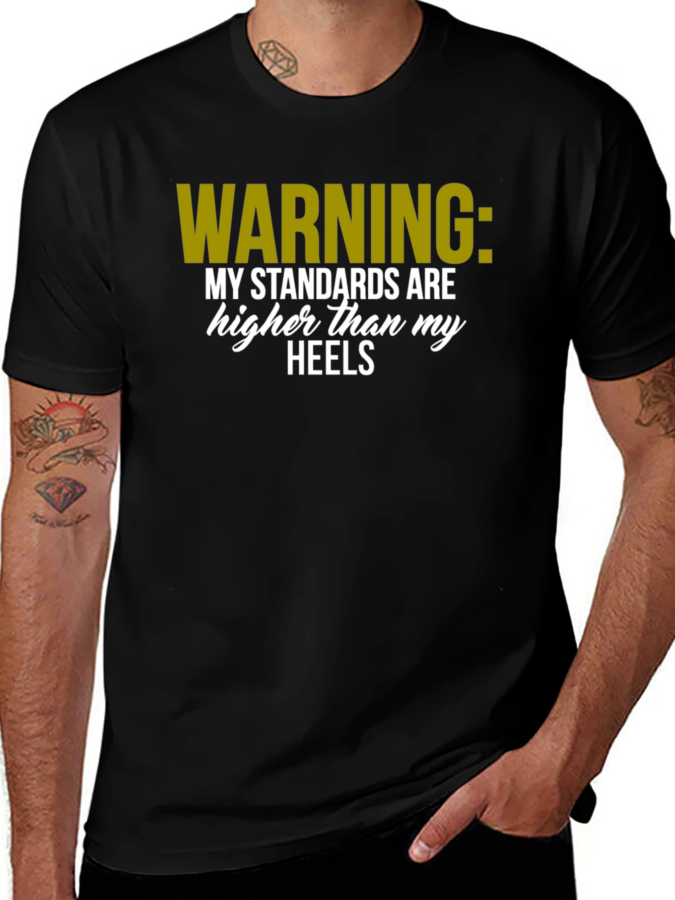 Warning: Standards Higher Than Heels T-Shirt