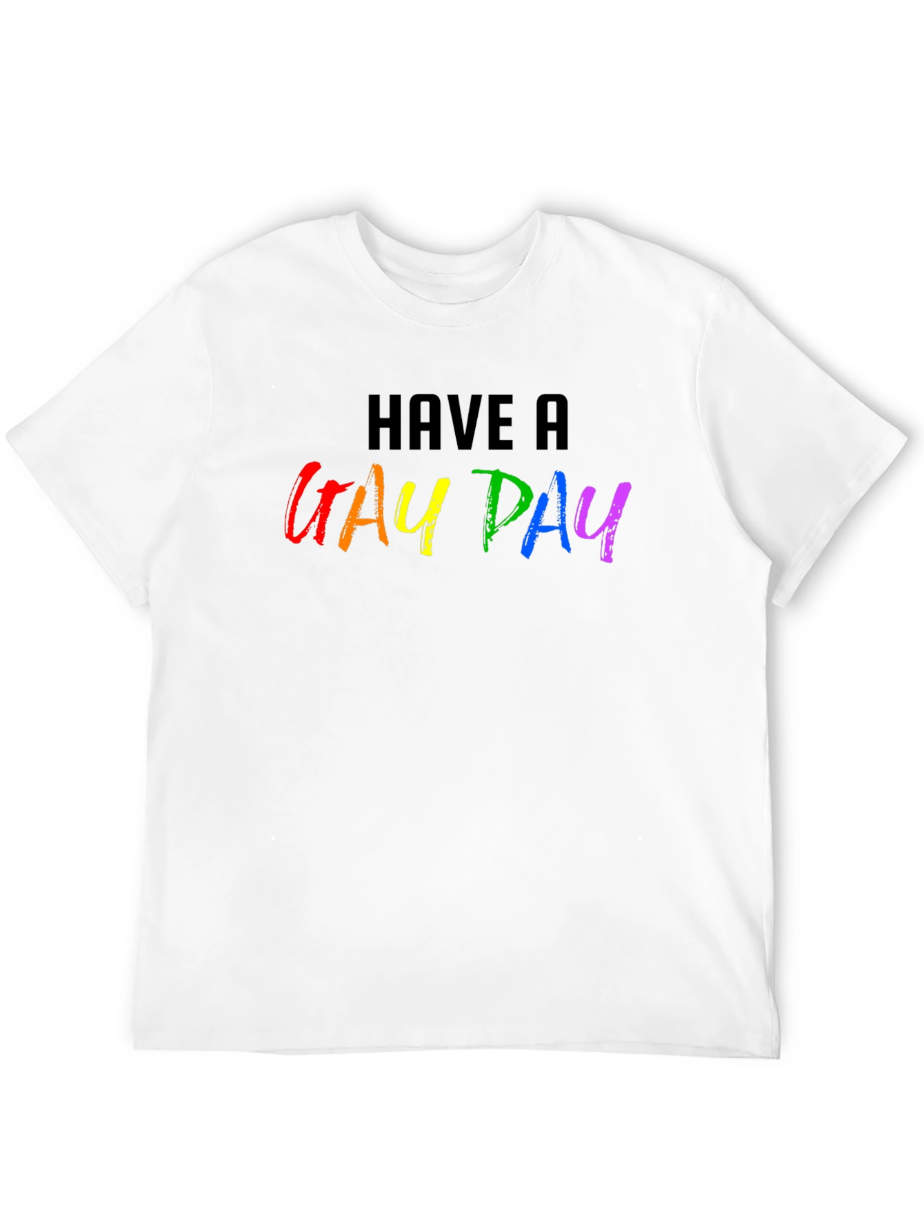 Have a Gay Day Pride T-Shirt