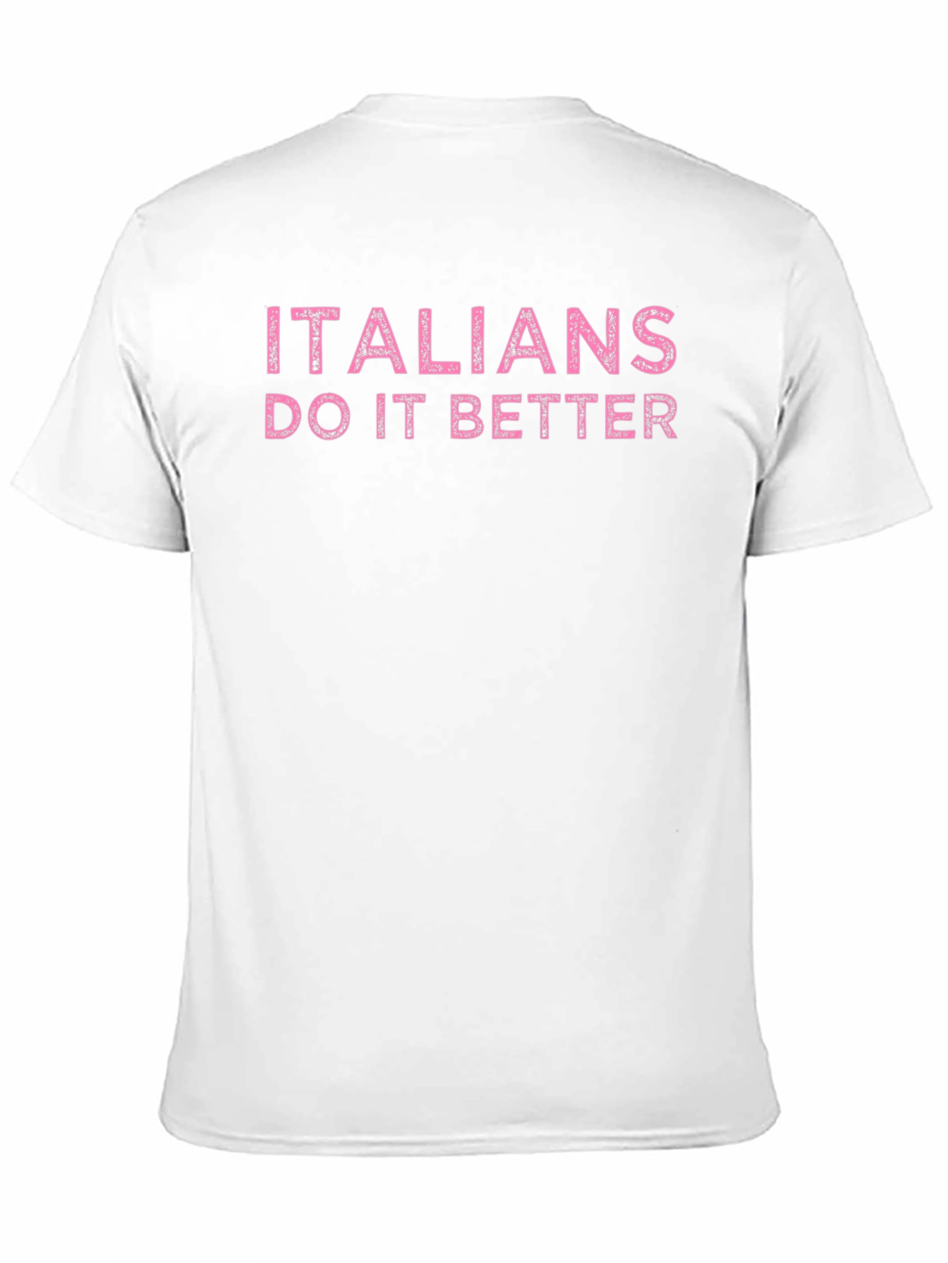 Italians Do It Better Graphic T-Shirt