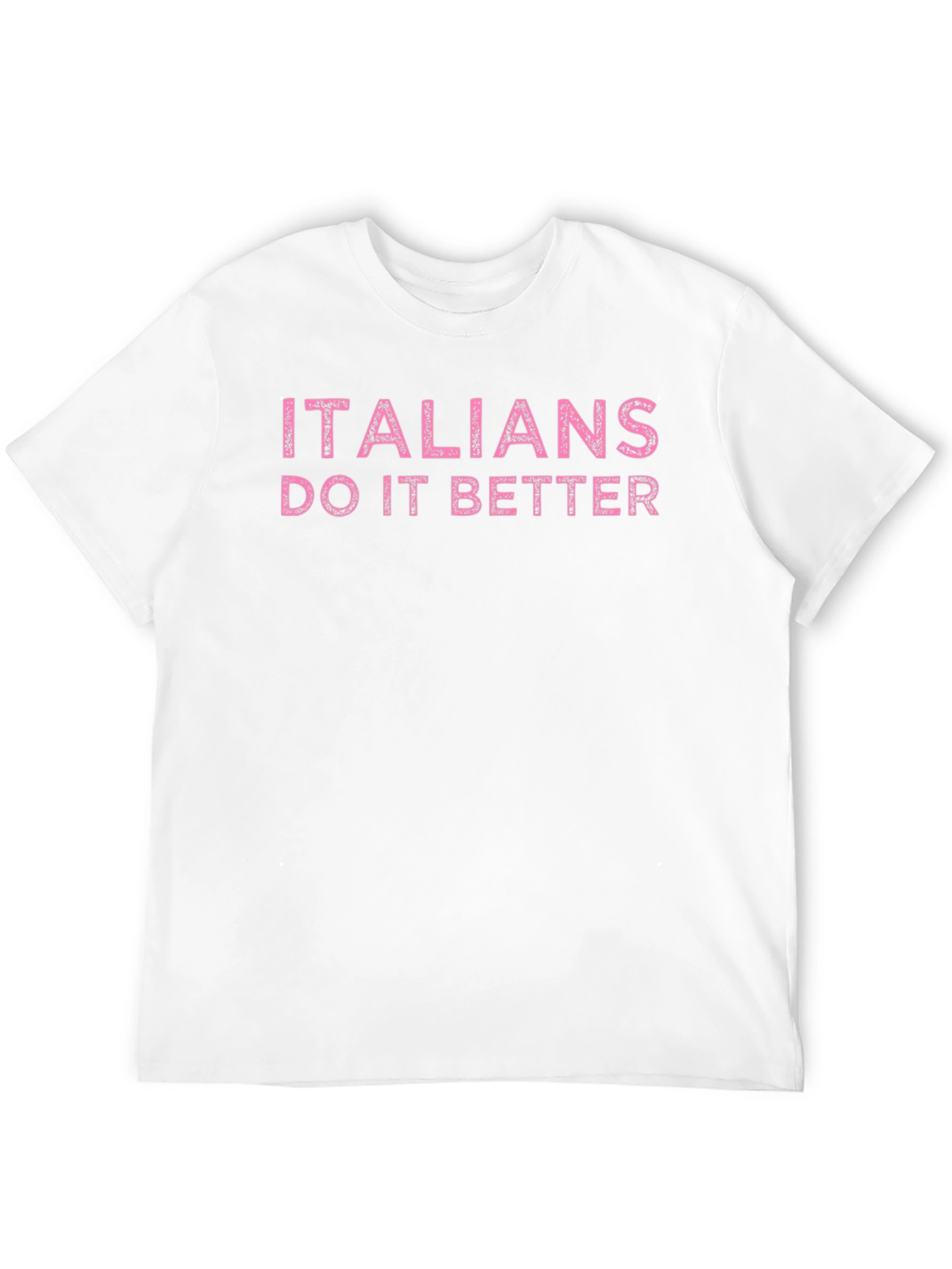 Italians Do It Better Graphic T-Shirt