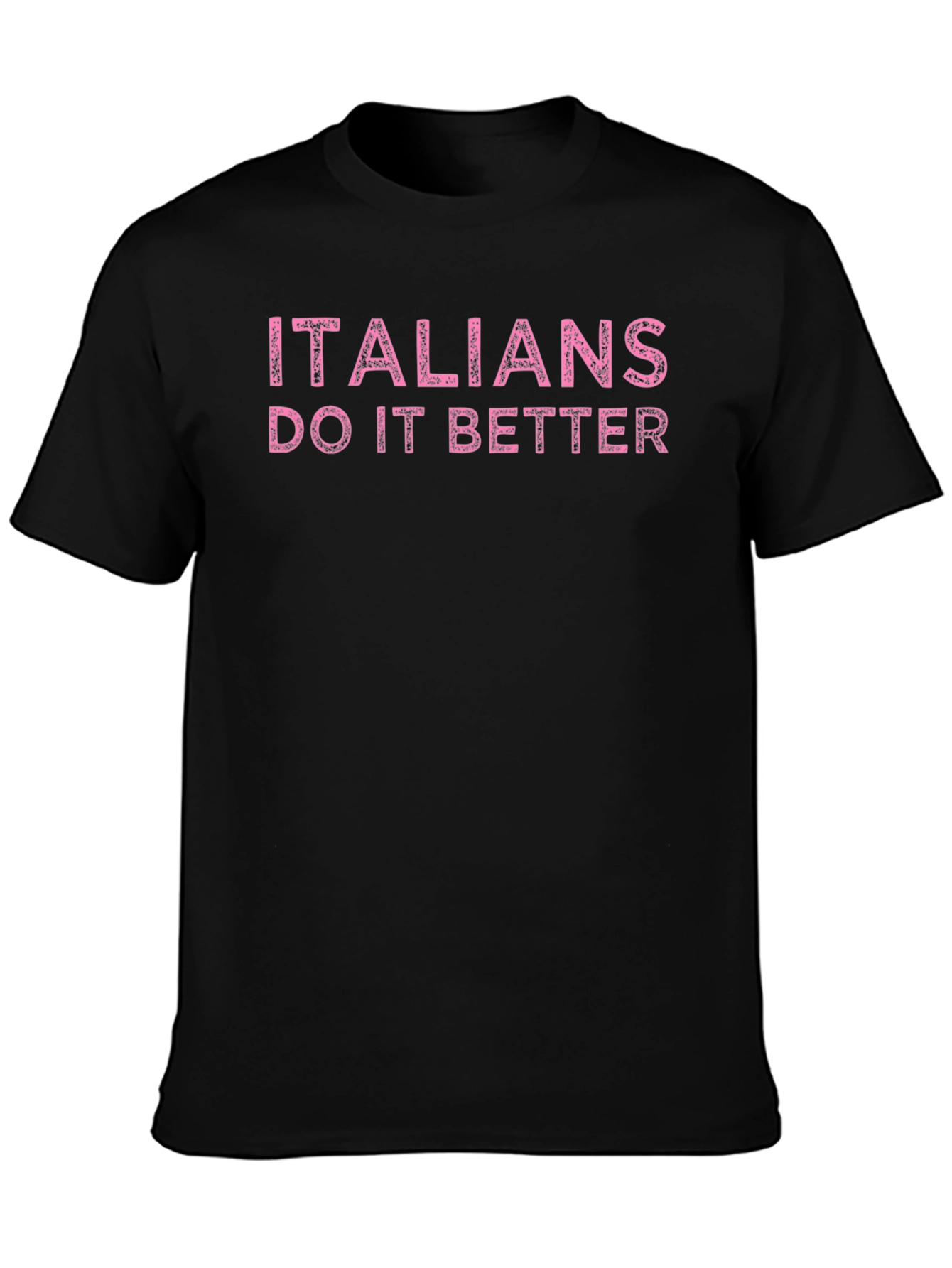 Italians Do It Better Graphic T-Shirt