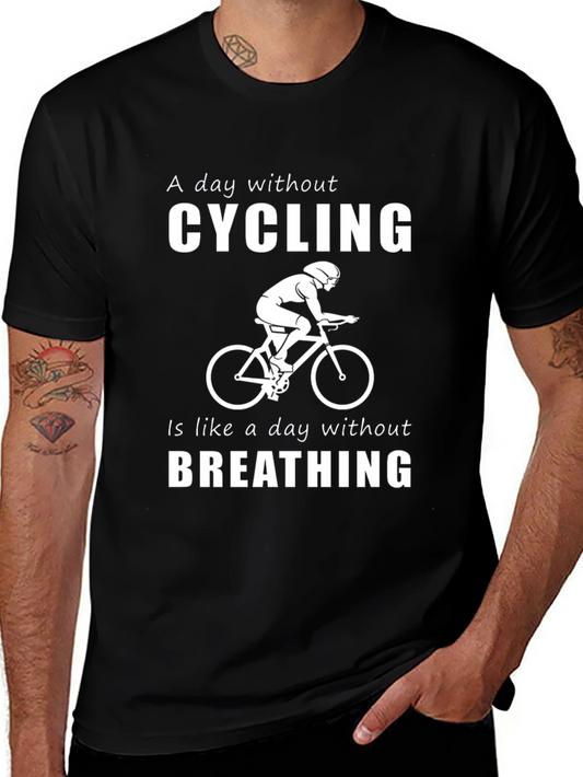 Cycling T-Shirt: A Day Without Cycling is Like...