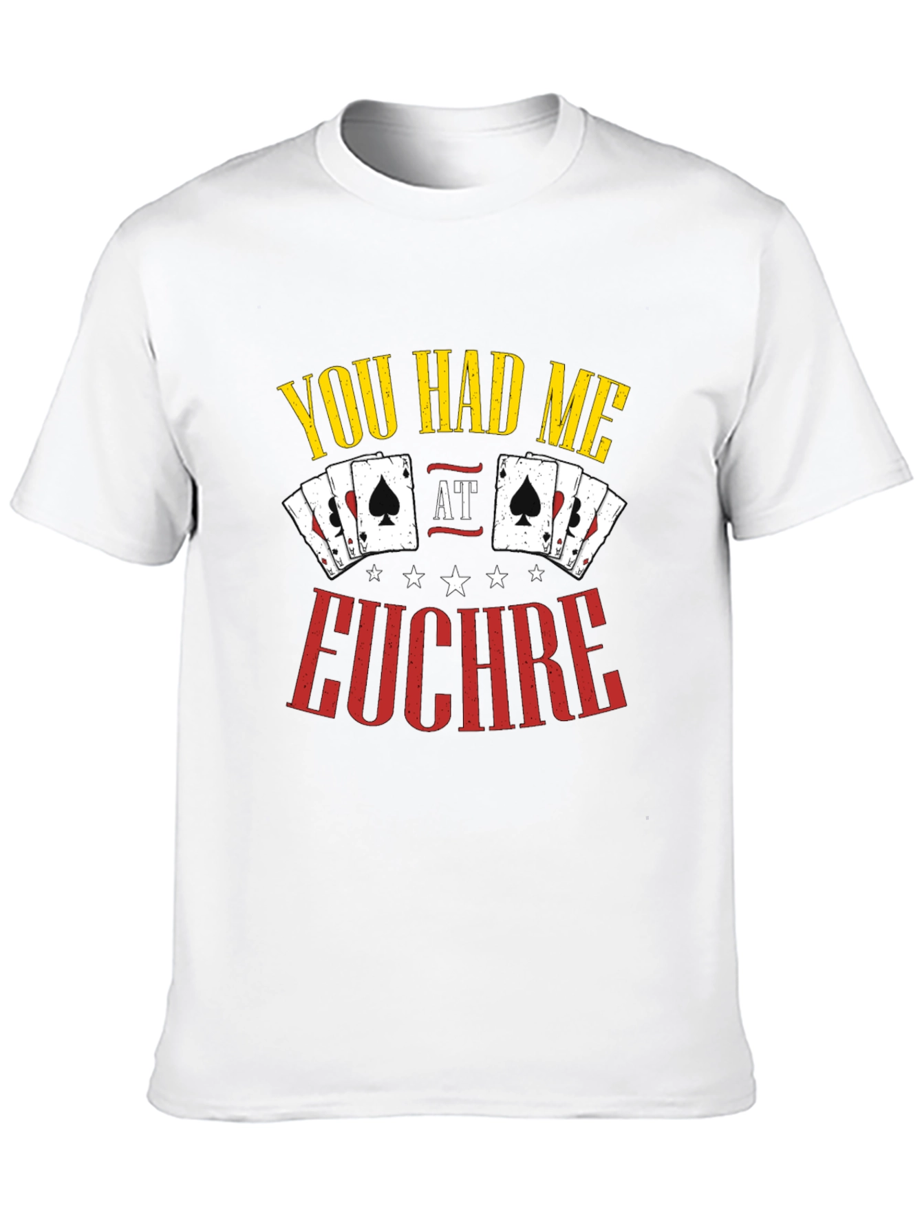 You Had Me at Euchre Graphic T-Shirt
