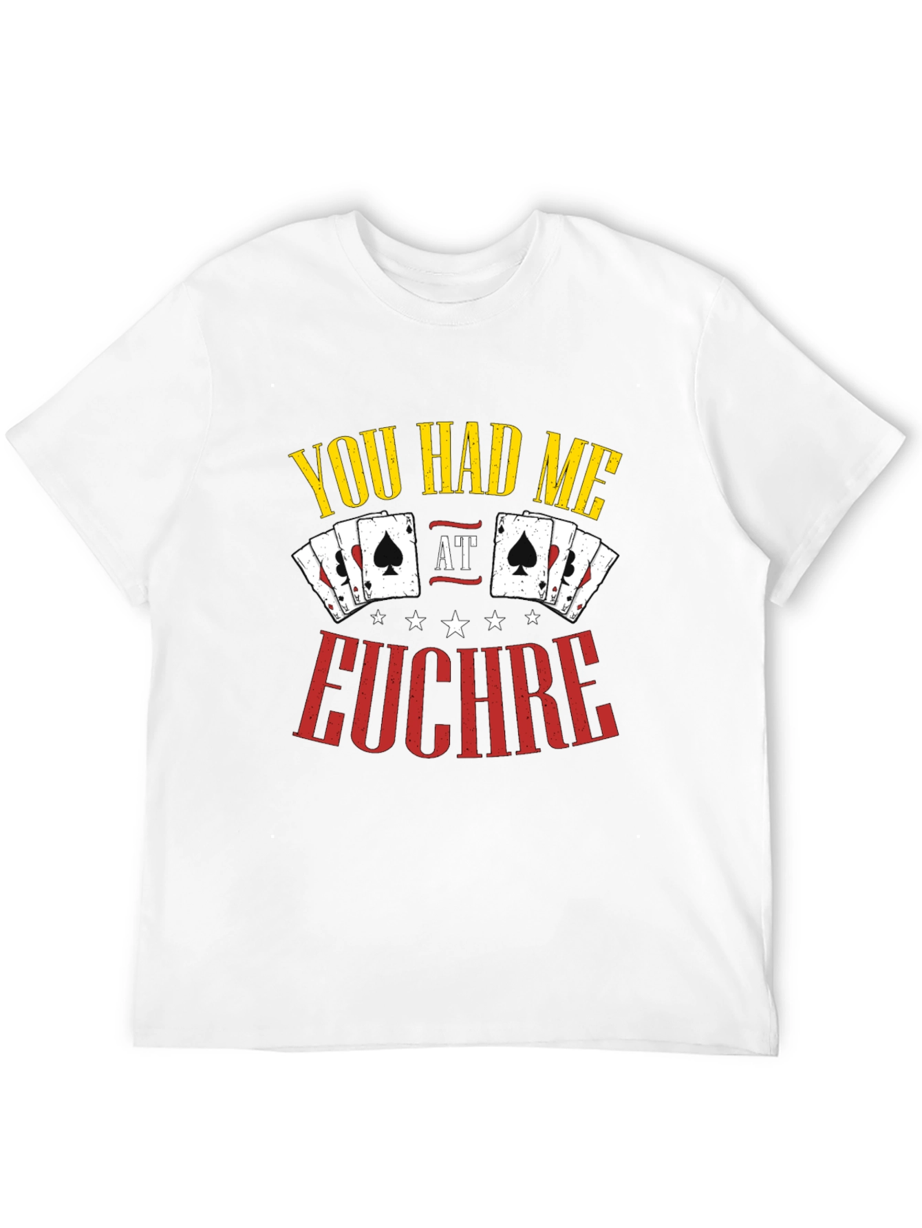 You Had Me at Euchre Graphic T-Shirt