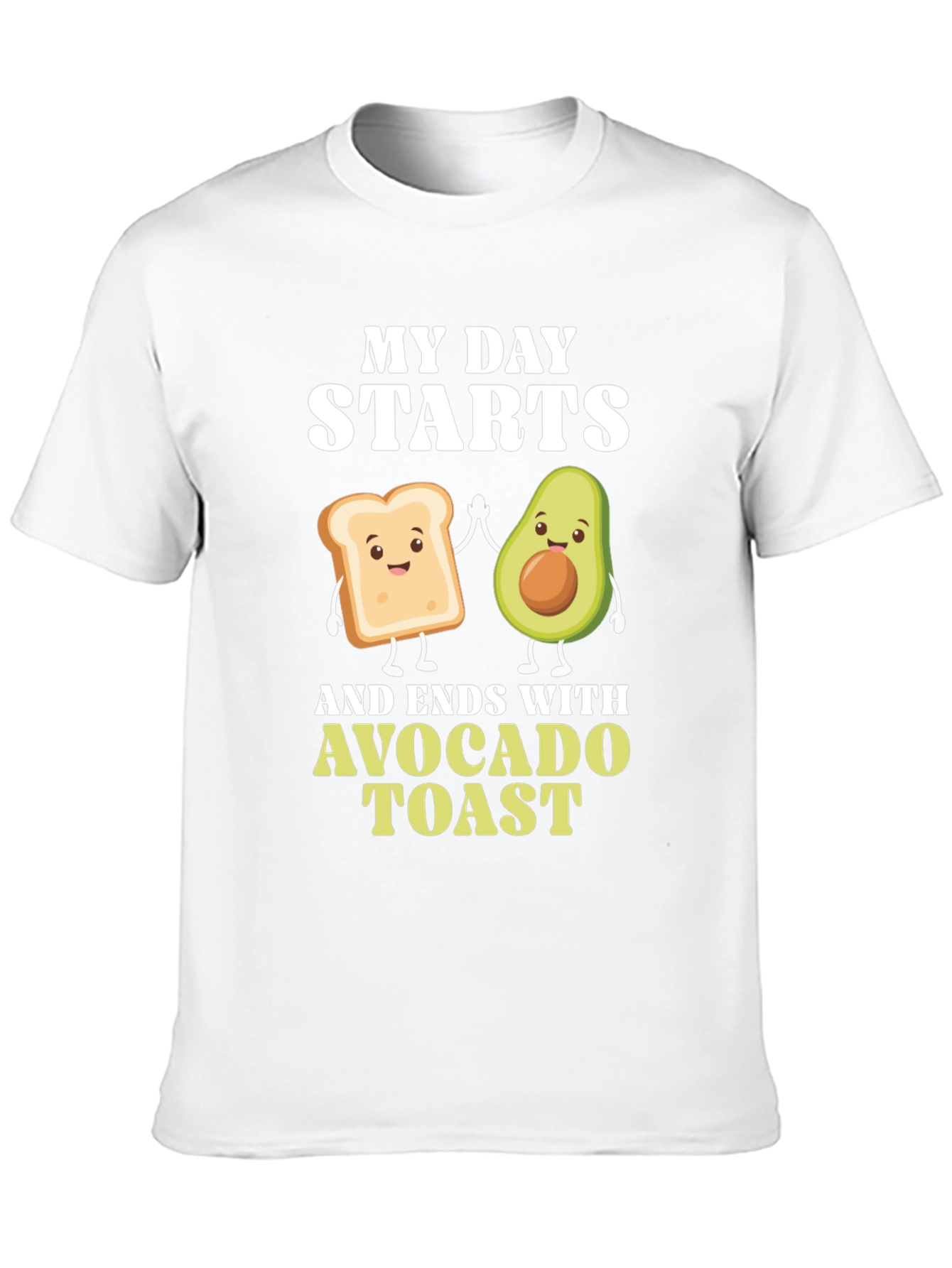 Avocado Toast T-Shirt - My Day Starts and Ends