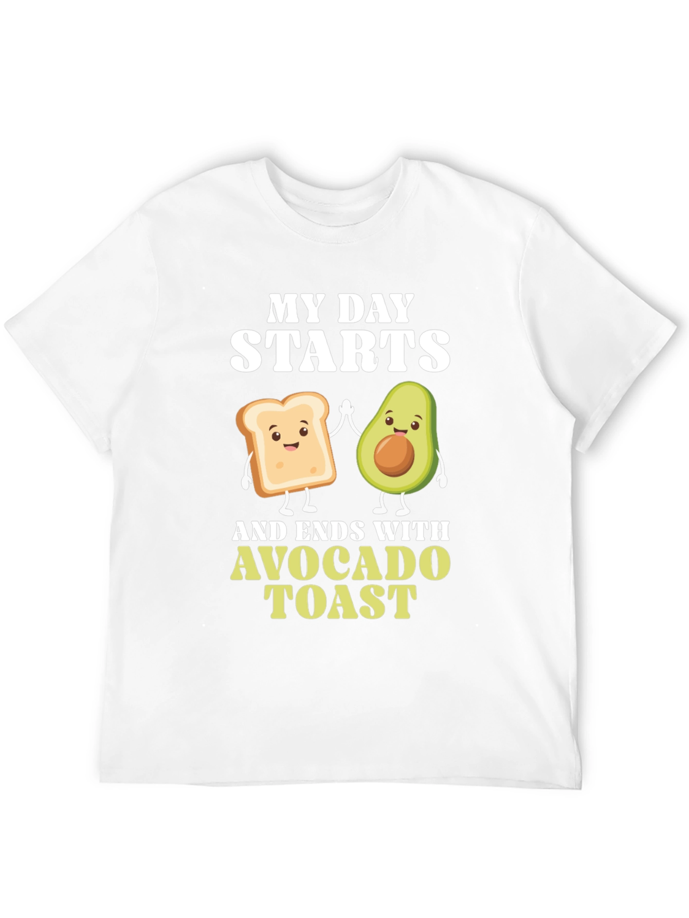 Avocado Toast T-Shirt - My Day Starts and Ends