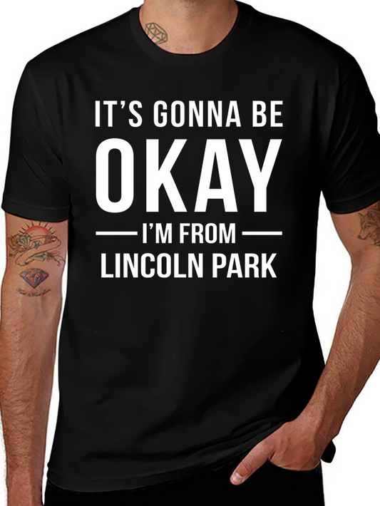 Its Gonna Be Okay Lincoln Park T-Shirt