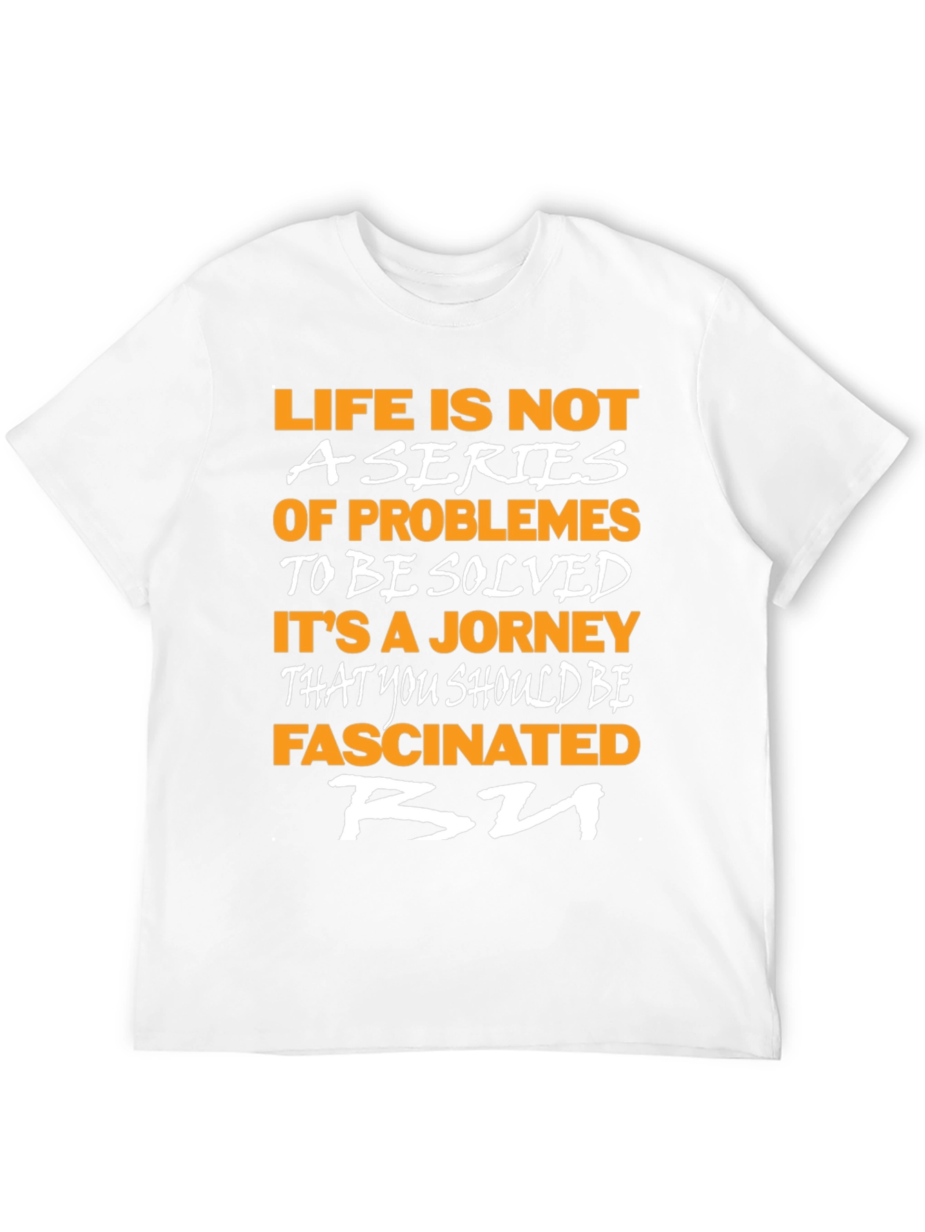 Life Journey T-Shirt: Fascinated By