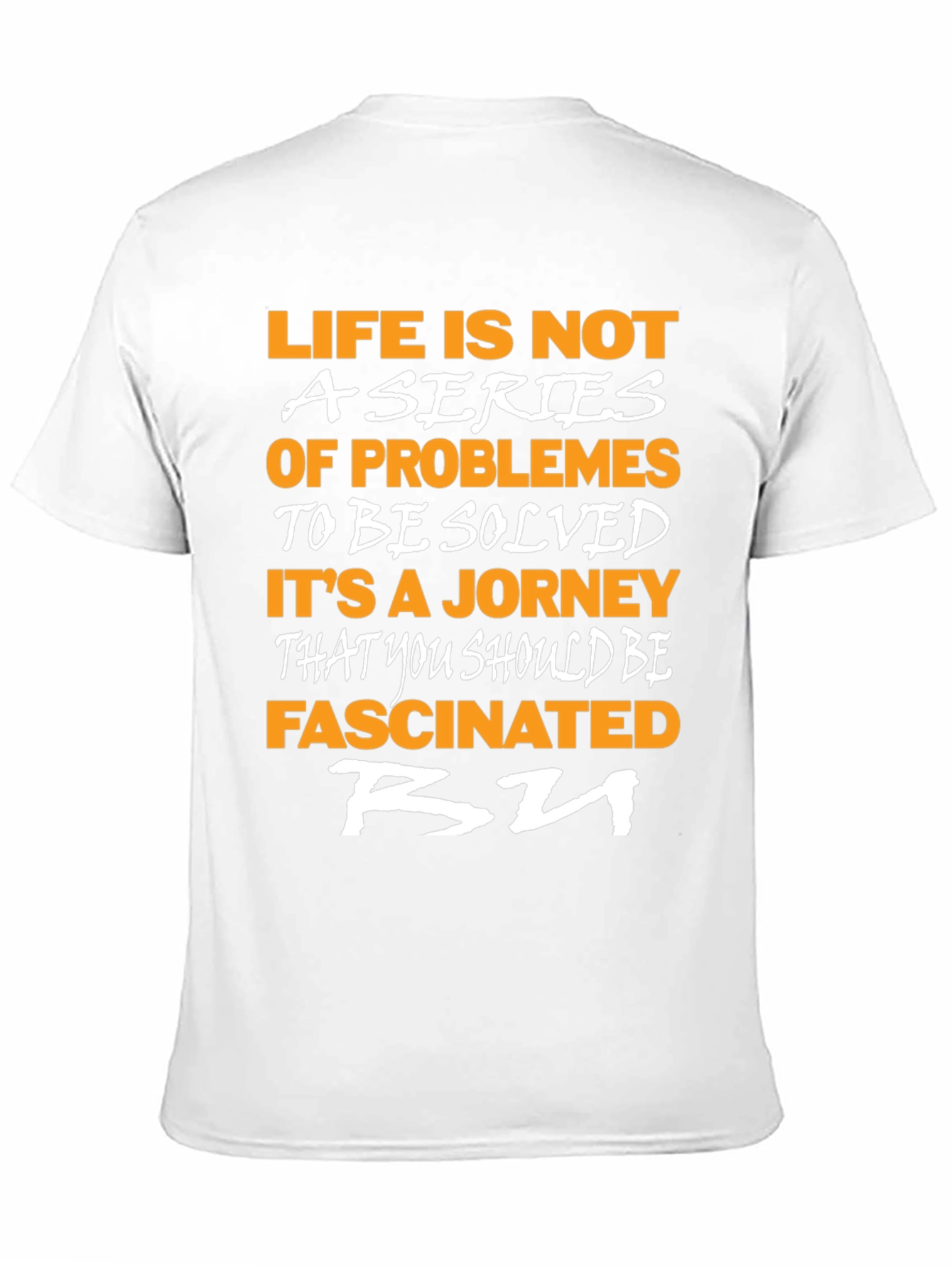 Life Journey T-Shirt: Fascinated By