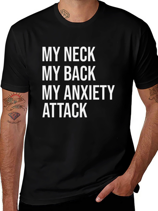 Humorous Graphic Tee: My Neck My Back My Anxiety Attack