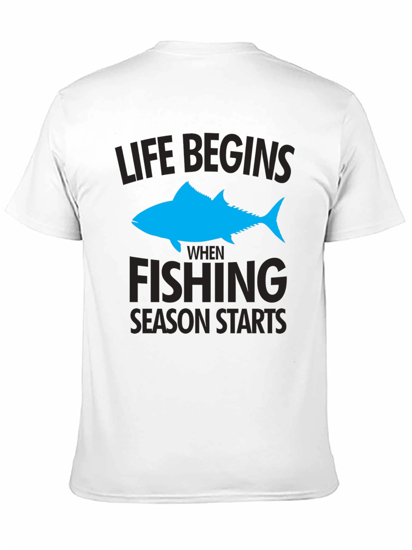 Life Begins When Fishing Season Starts T-Shirt